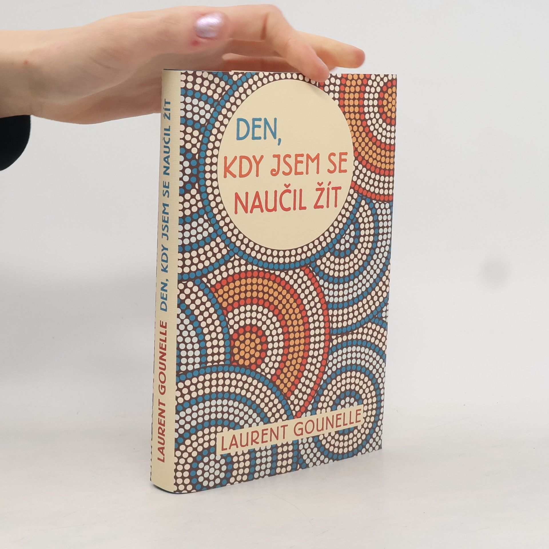 Laurent Gounelle Den, kdy jsem se naučil žít