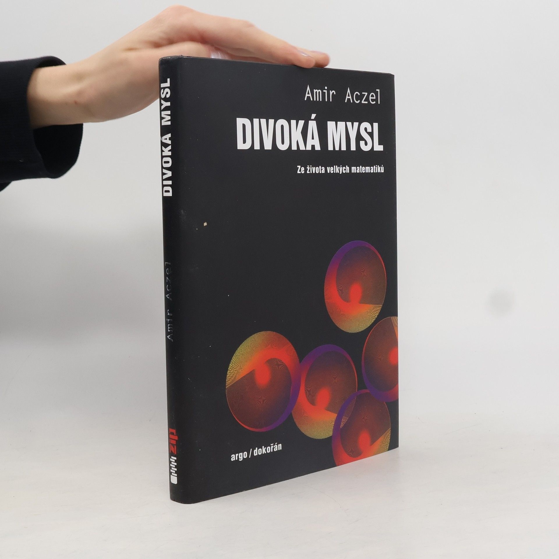 Amir D. Aczel Divoká mysl - Ze života velkých matematiků