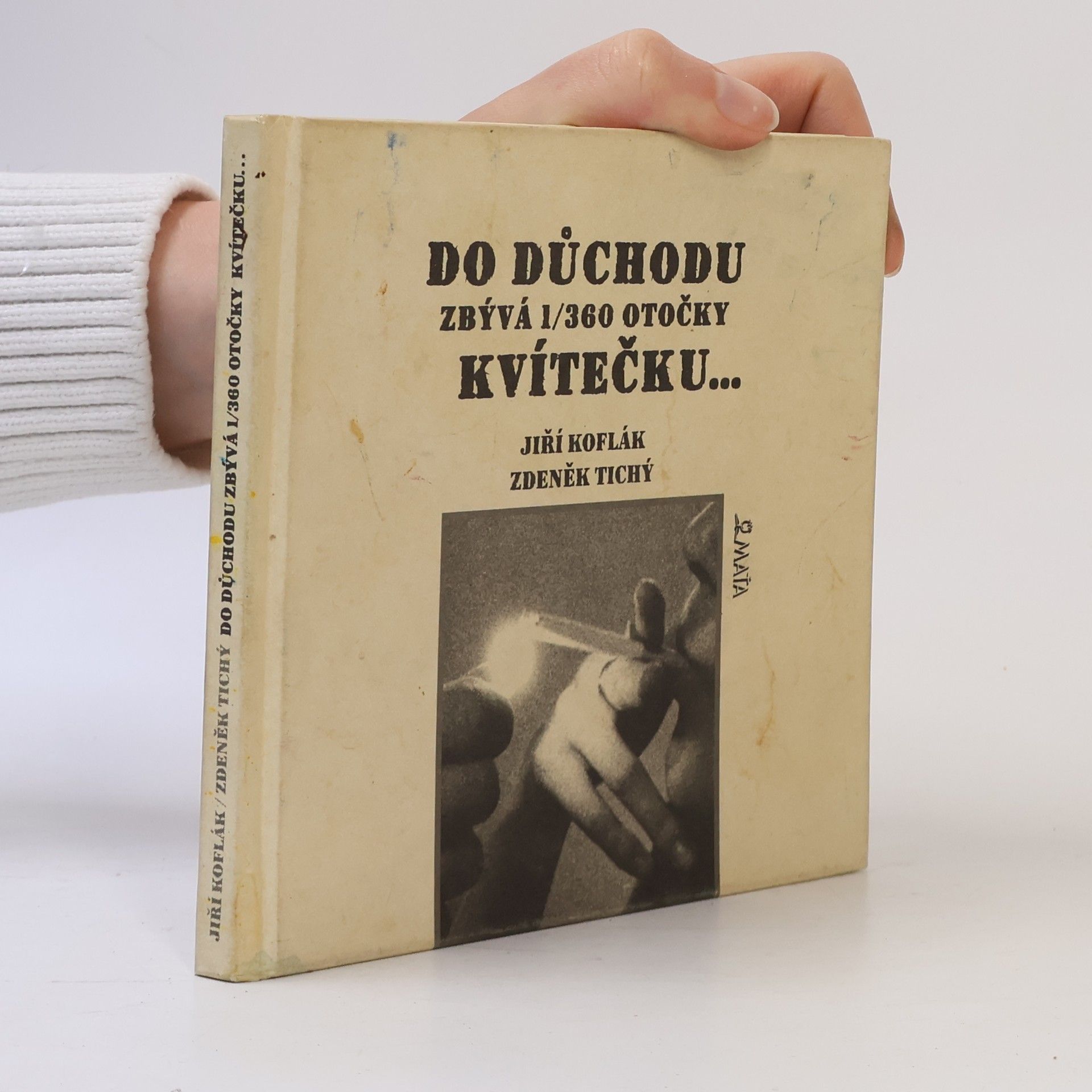 Jiří Koflák Do důchodu zbývá 1/360 otočky kvítečku...