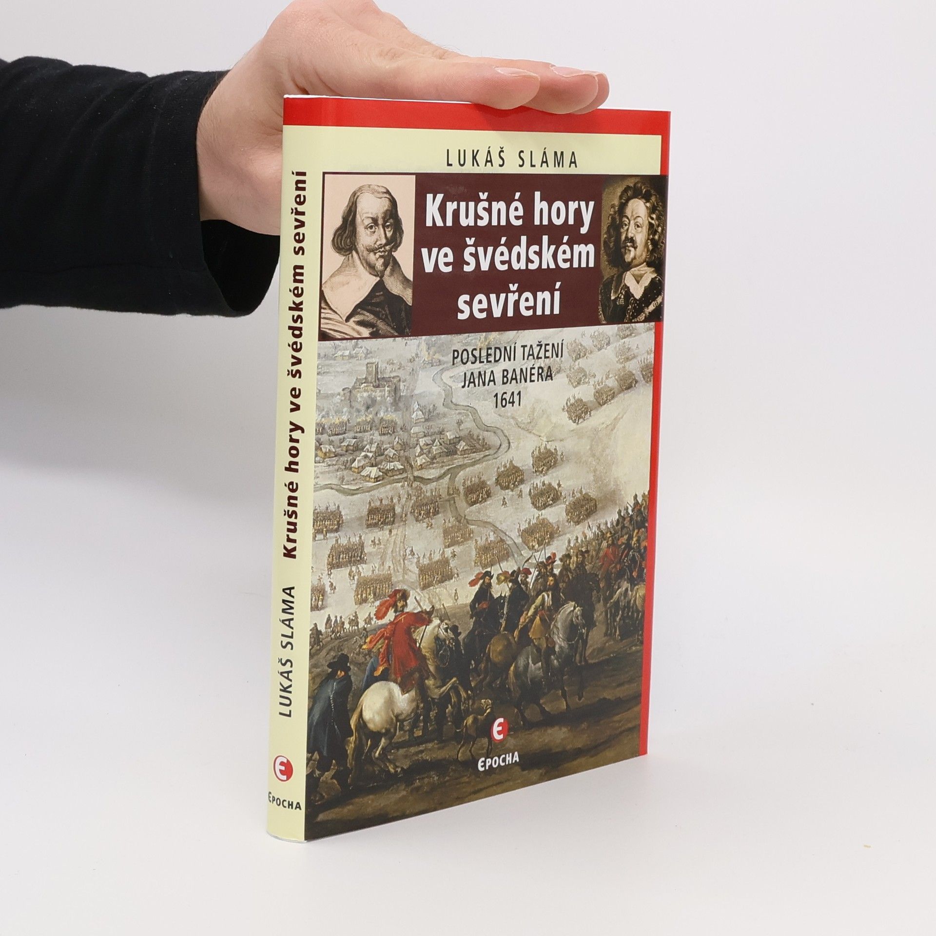 Lukáš Sláma Krušné hory ve švédském sevření. Poslední tažení Jana Banéra 1641