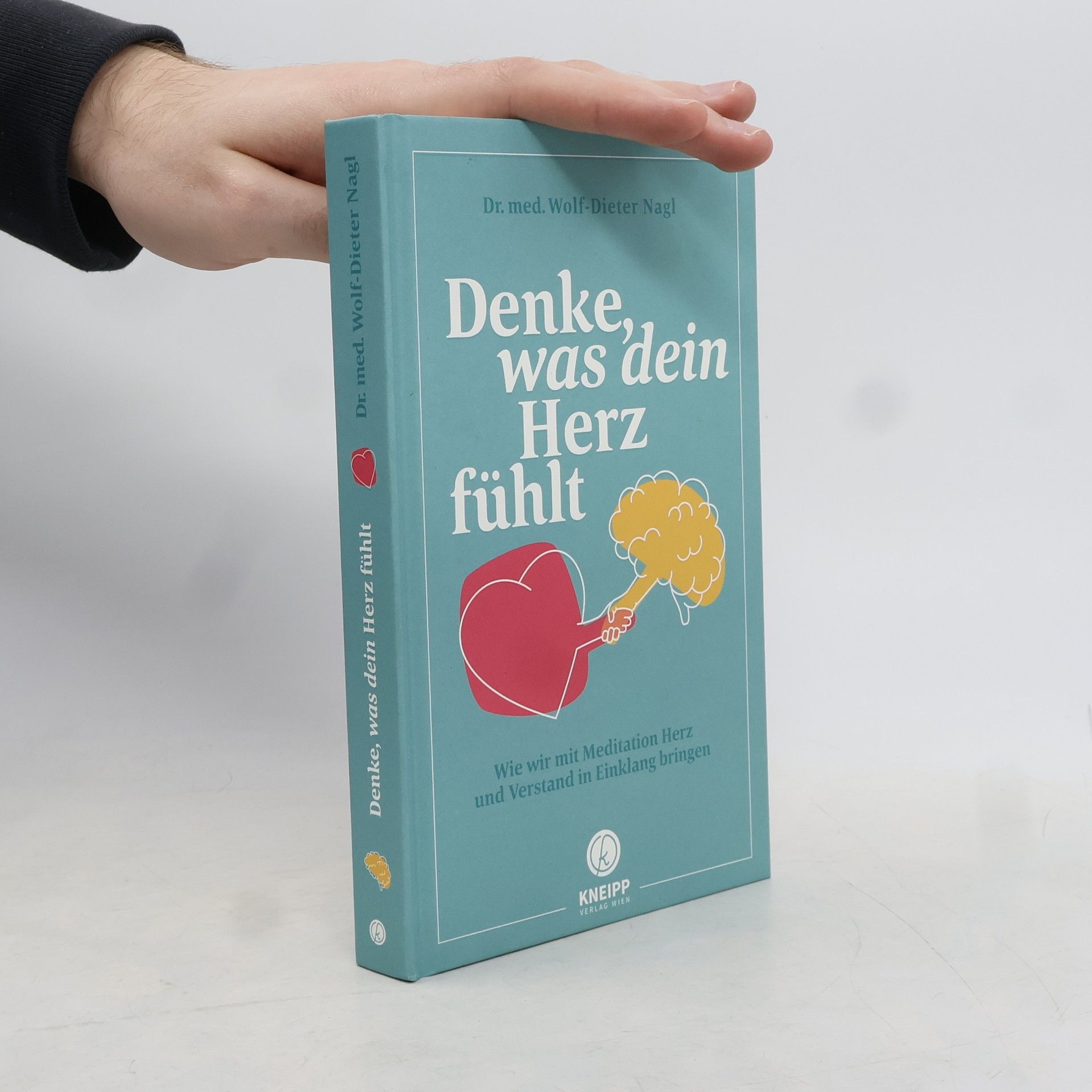 Wolf-Dieter Nagl Denke, was dein Herz fühlt