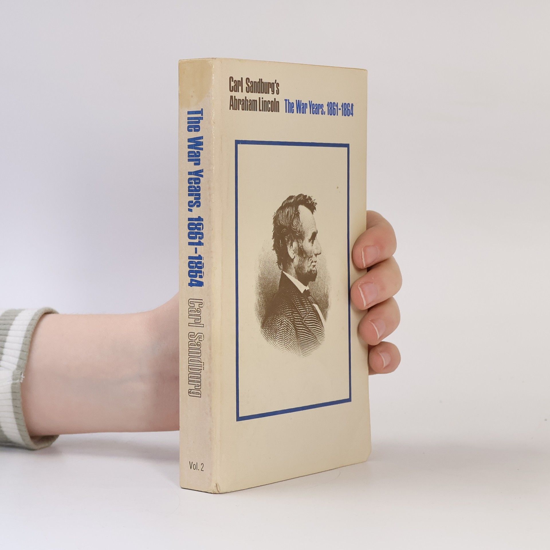 Carl Sandburg Abraham Lincoln. The War Years, 1861-1864