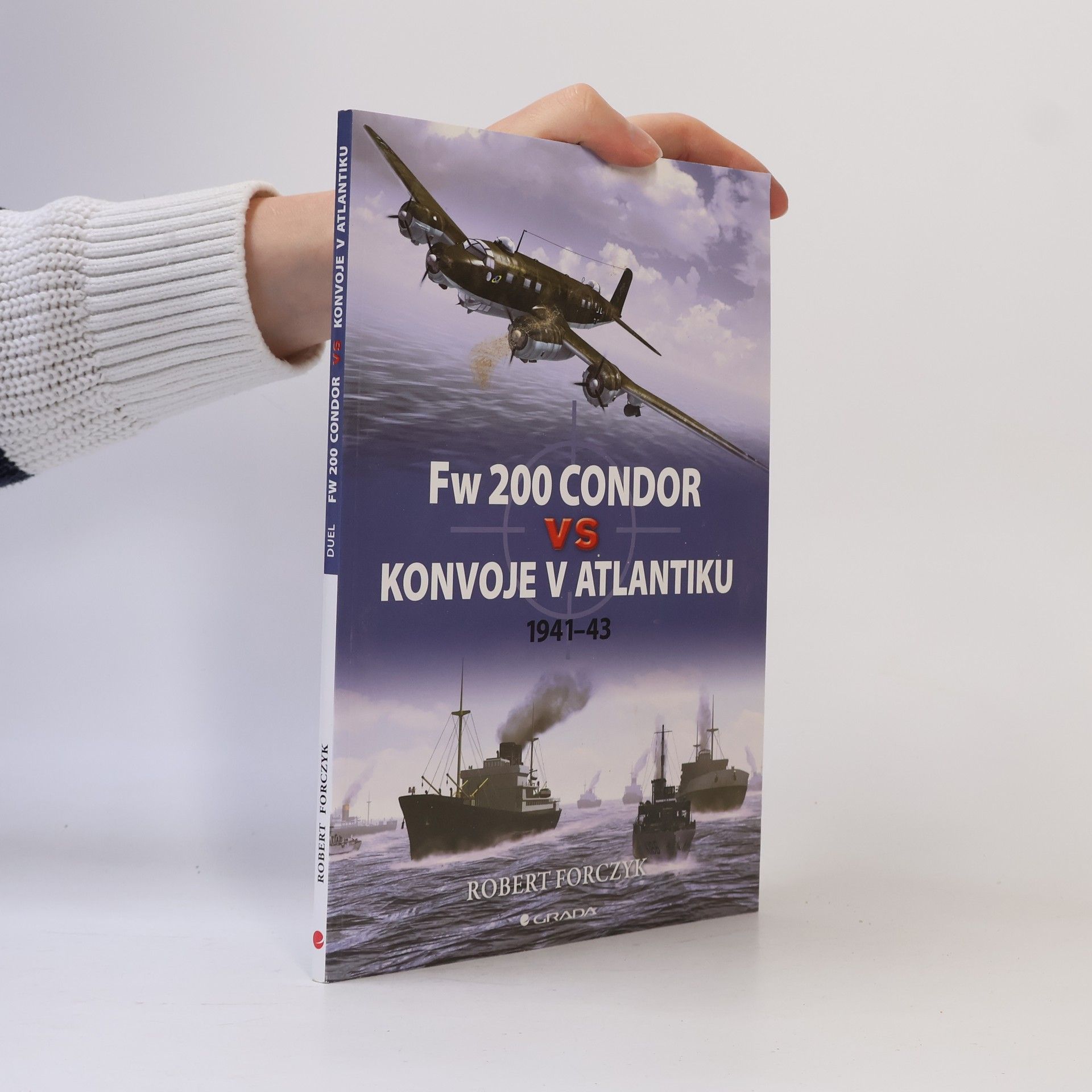 Robert Forczyk Fw 200 Condor vs konvoje v Atlantiku : 1941-43