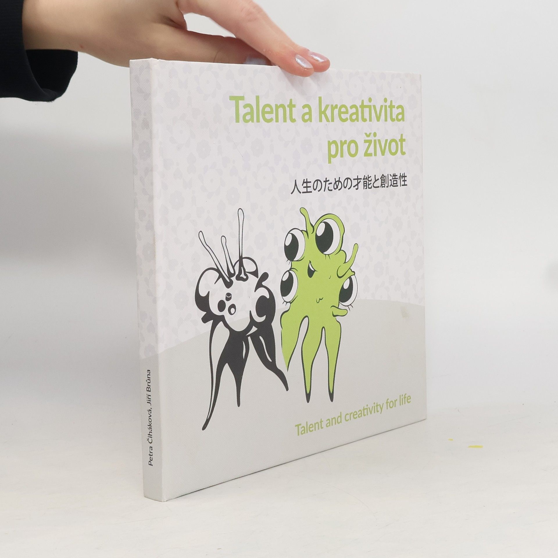 Petra Čiháková Talent a kreativita pro život. 人生のための才能と創造性. Talent and Creativity for Life