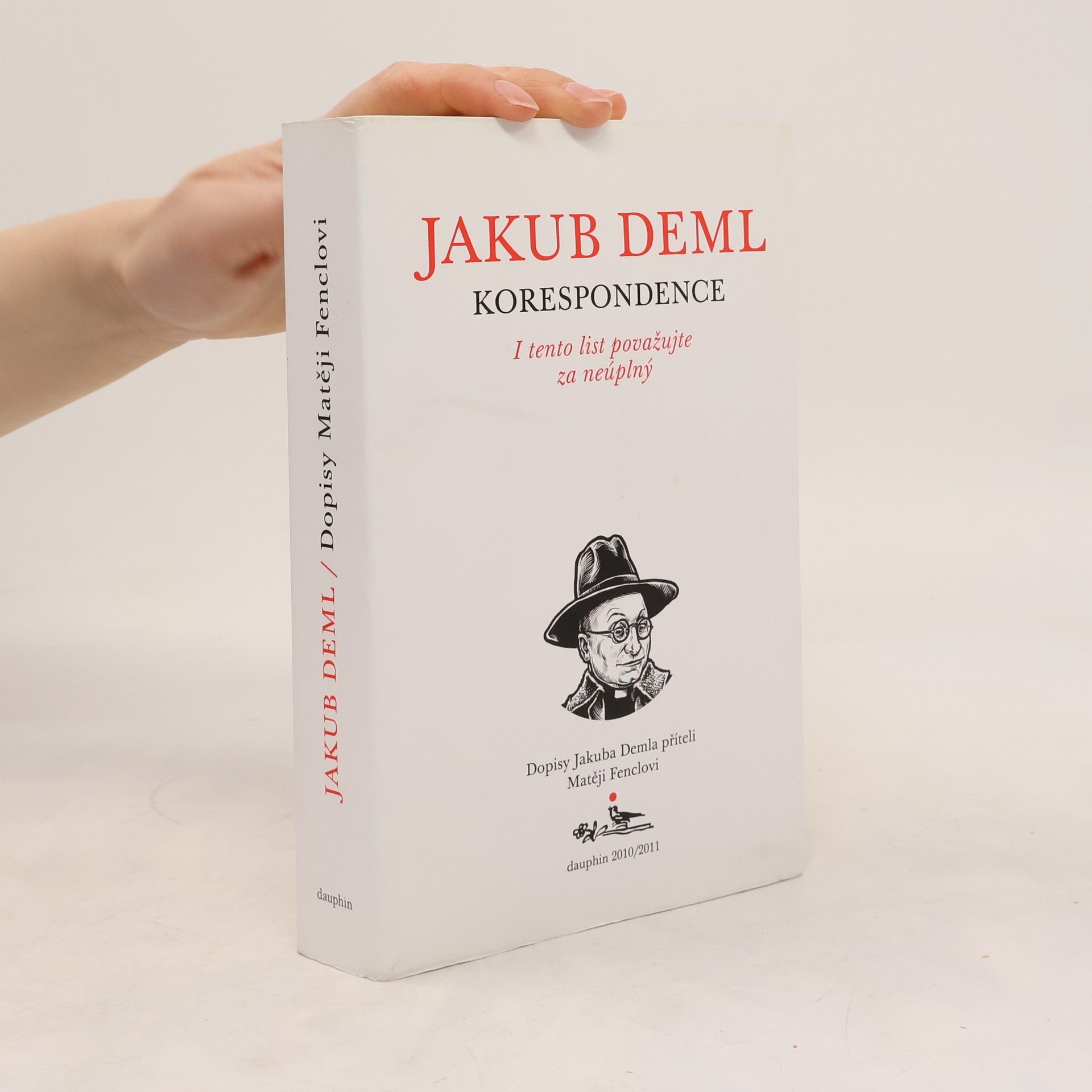 I tento list považujte za neúplný : dopisy Jakuba Demla příteli Matěji Fenclovi