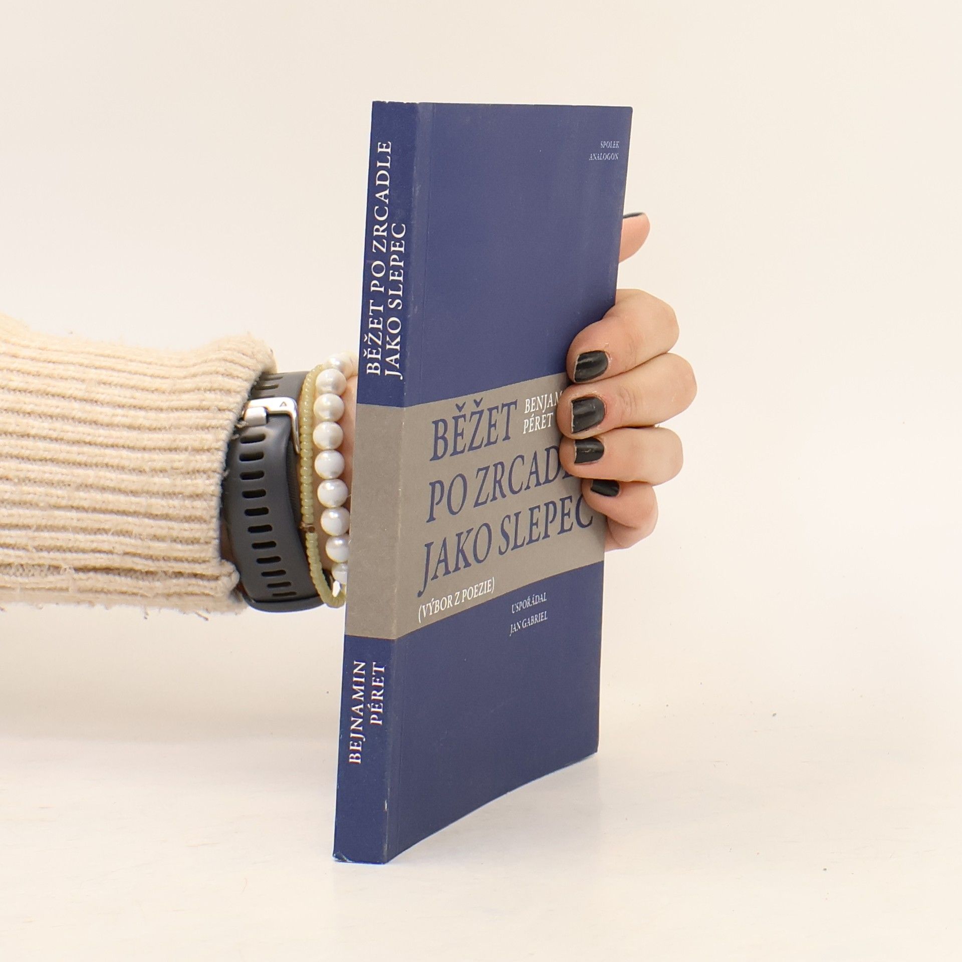 Benjamin Péret Běžet po zrcadle jako slepec