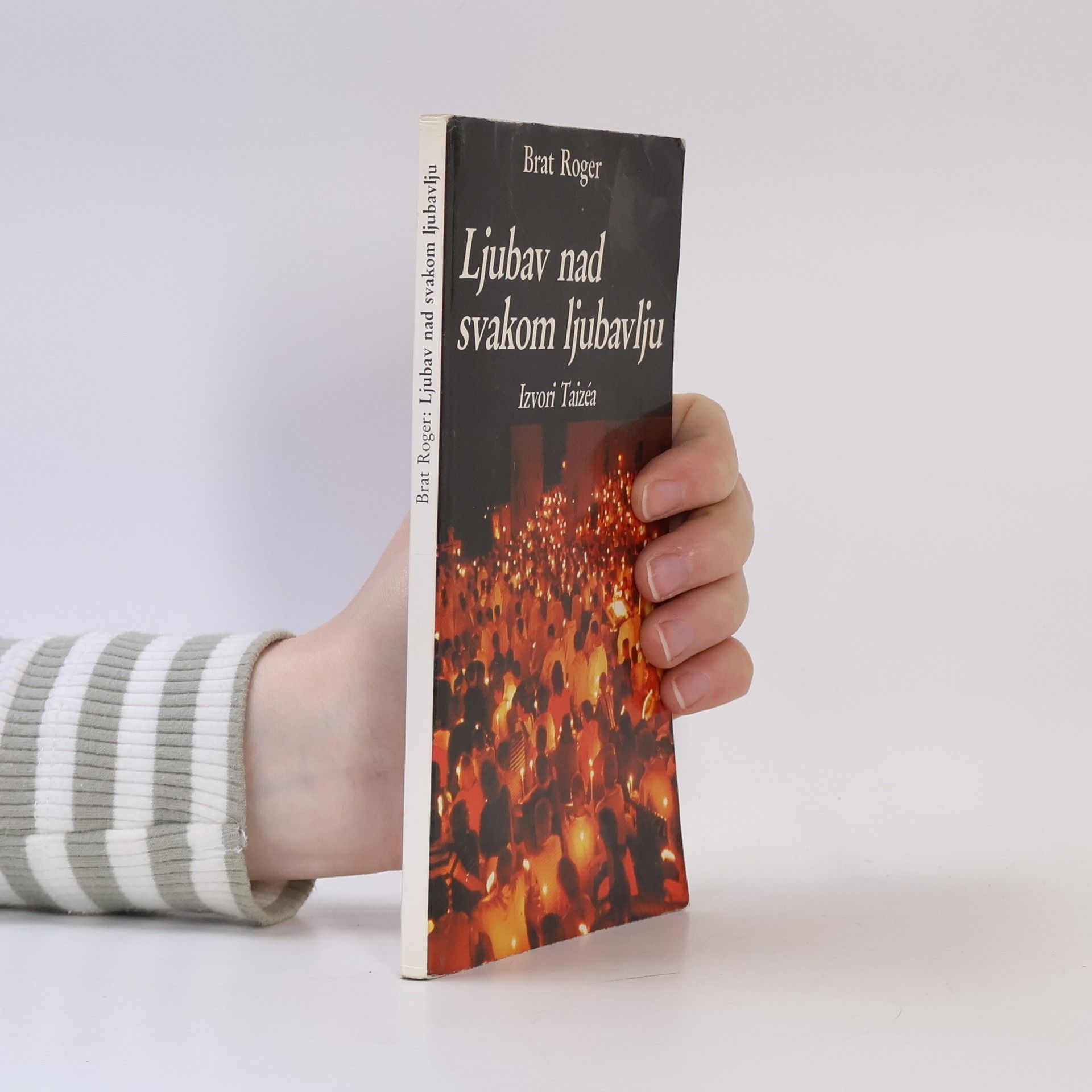 Brother Roger of Taize Ljubav nad svakom ljubavlju