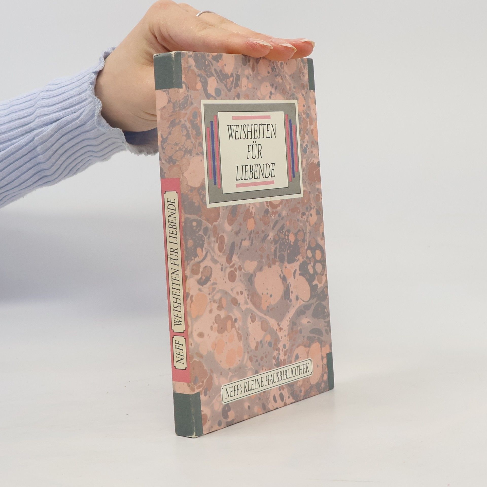 Kolektiv autorů Neff's Kleine Hausbibliothek: Weisheiten für Liebende