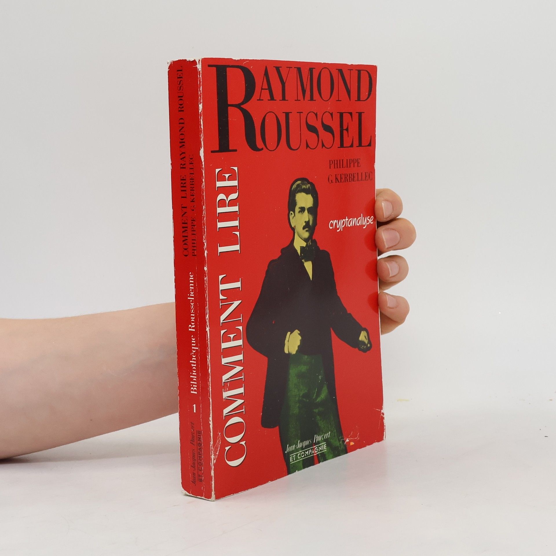 Philippe G. Kerbellec Bibliothèque Rousselienne: Comment lire Raymond Roussel