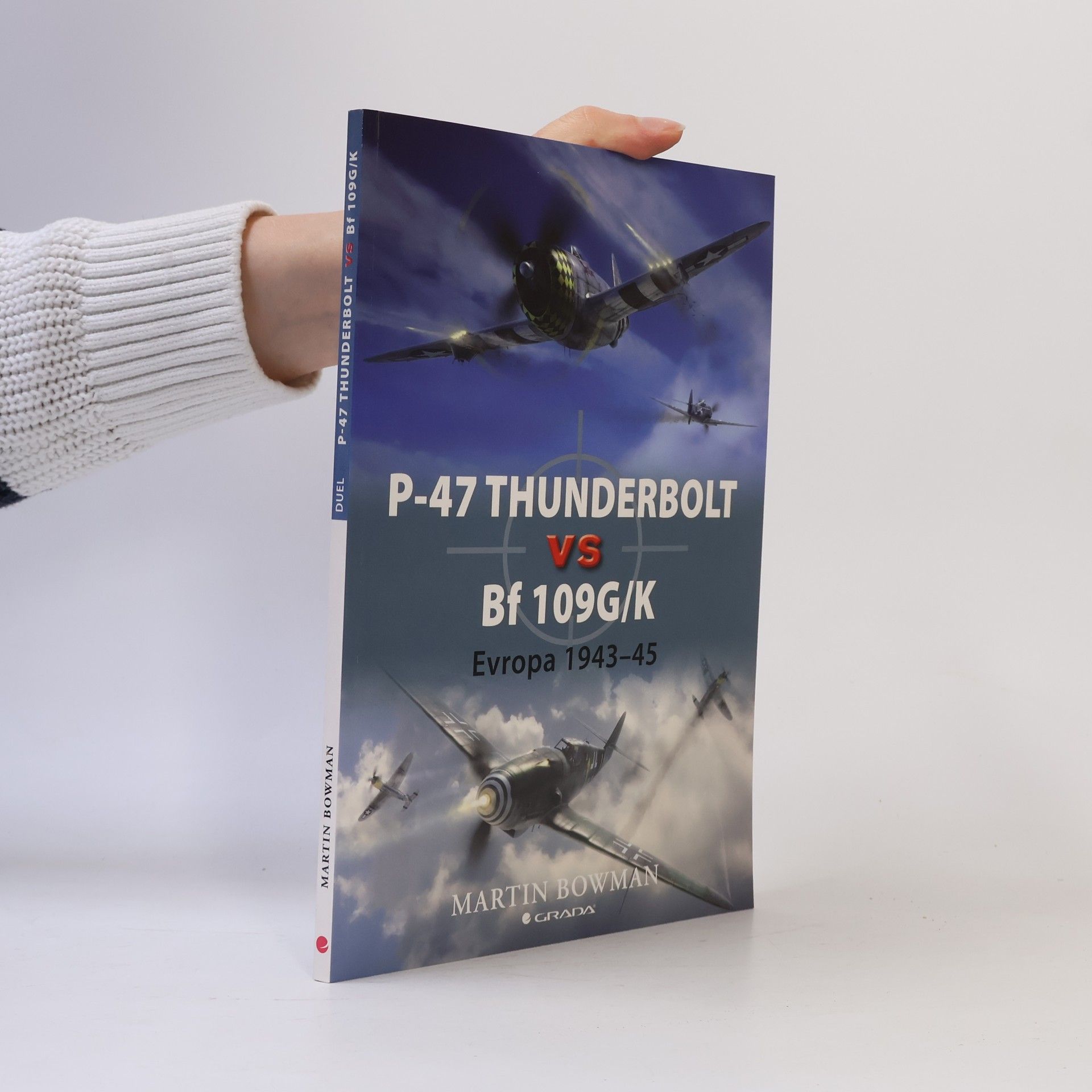 Martin W. Bowman P-47 Thunderbolt vs Bf 109G