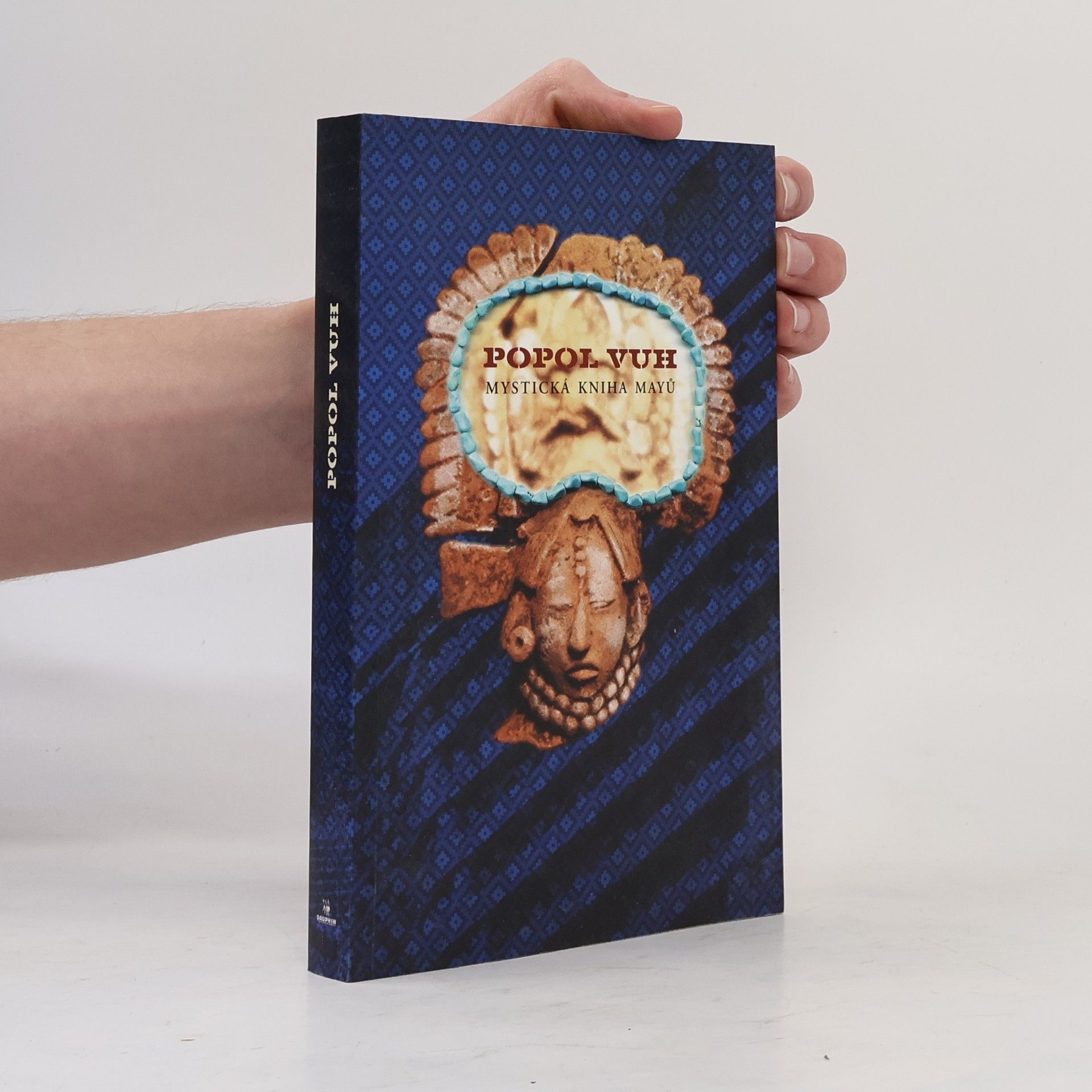 Dennis Tedlock Popol Vuh. Mystická kniha Mayů