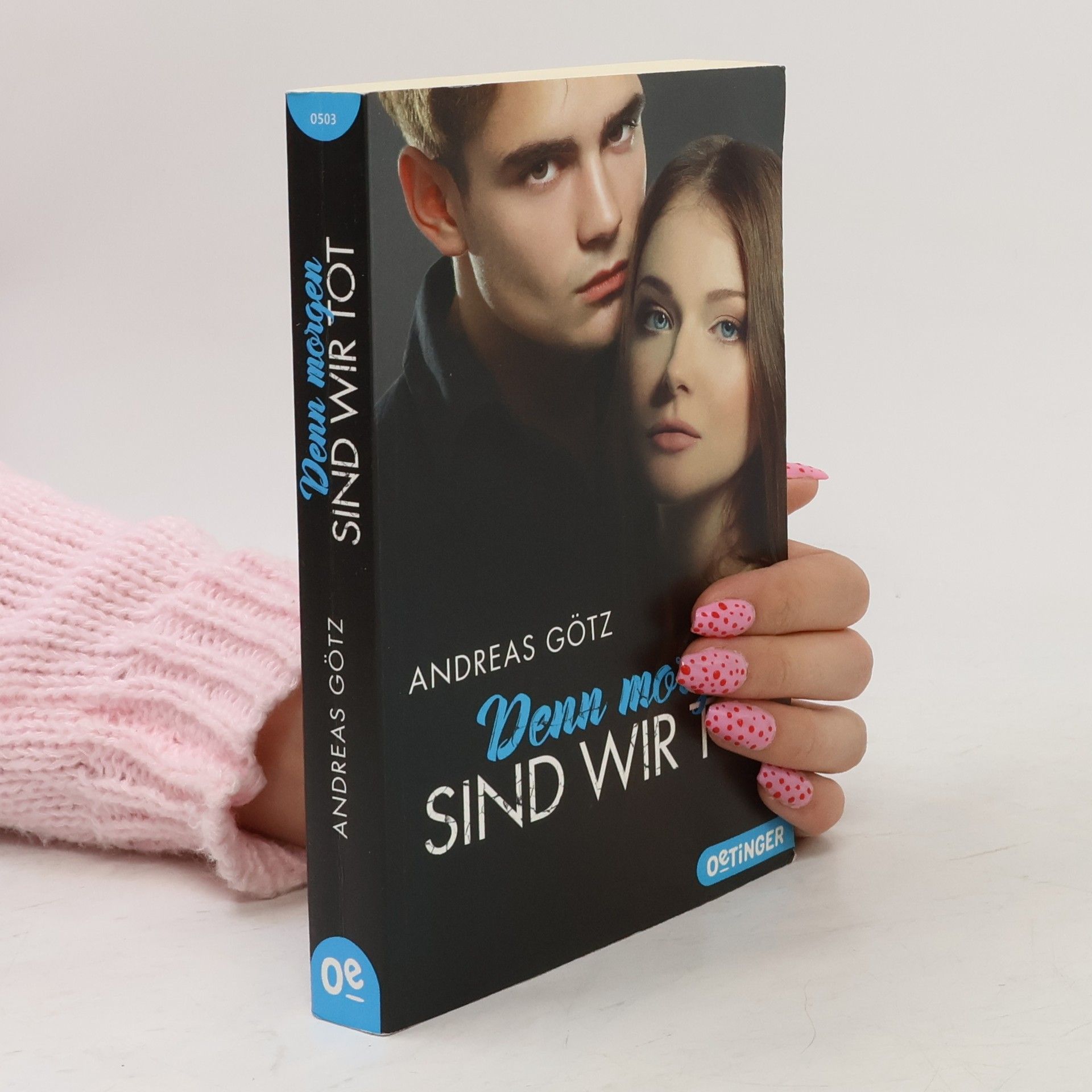 Andreas Götz Denn morgen sind wir tot