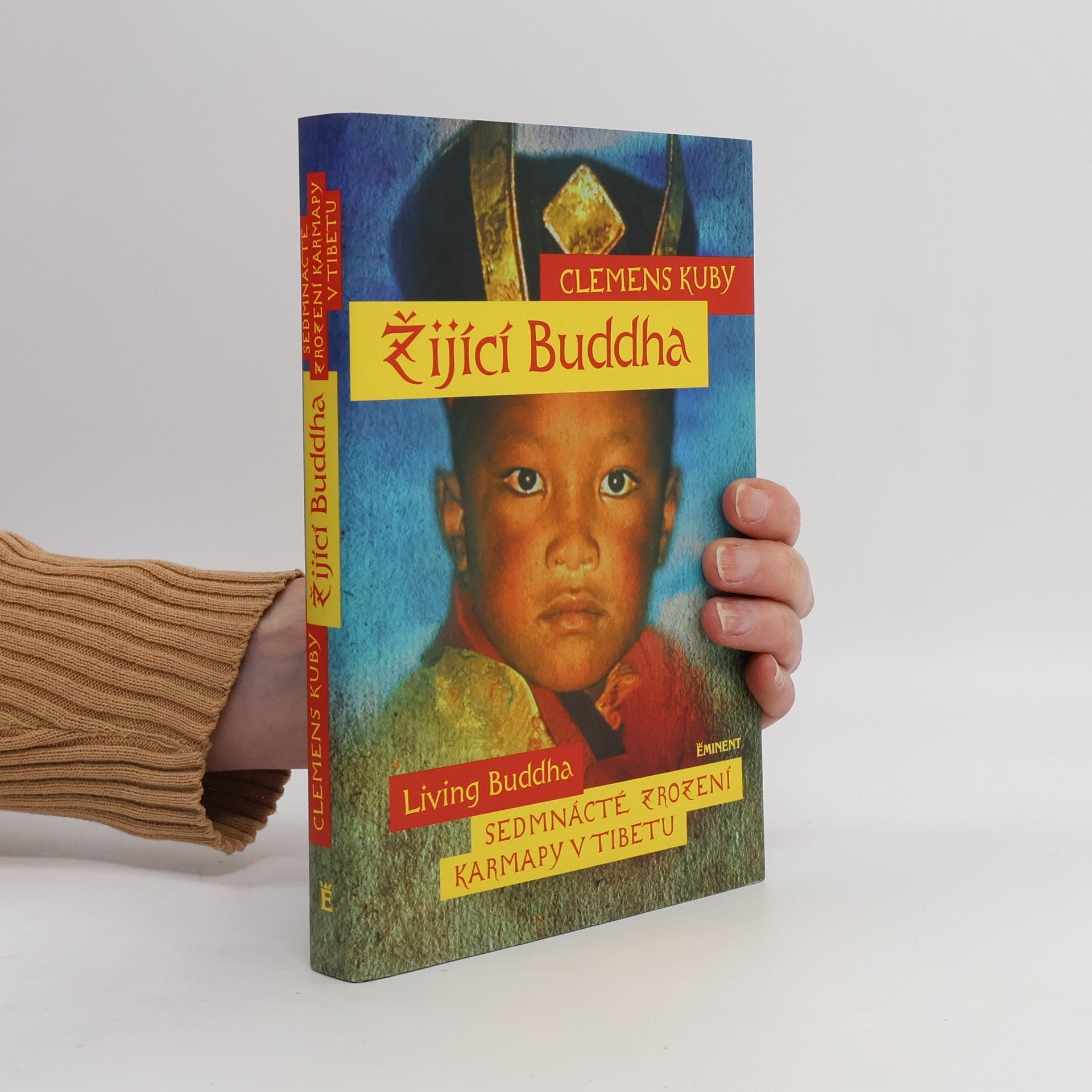 Clemens Kuby Žijící Buddha: Sedmnácté znovuzrození karmapy v Tibetu