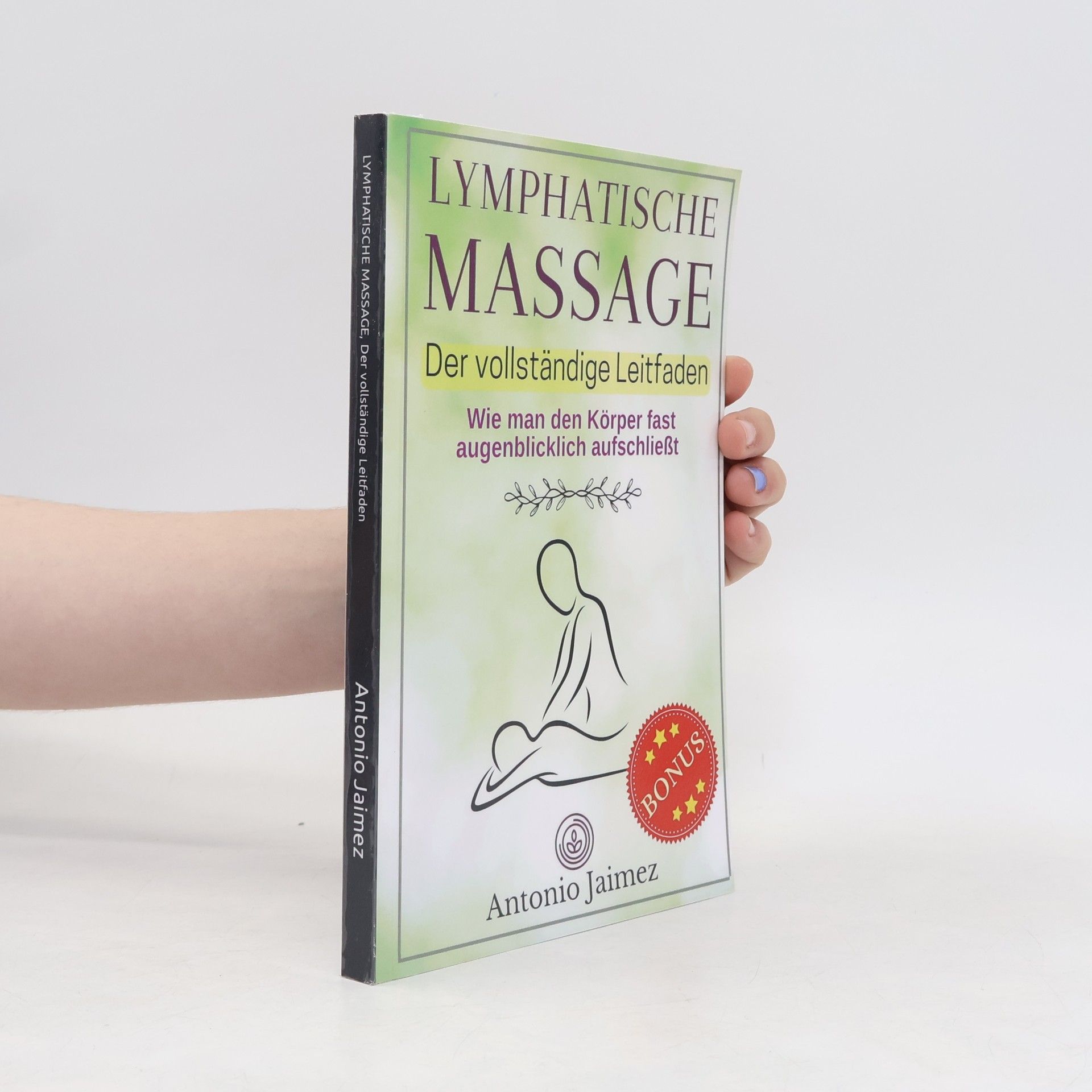 Antonio Jaimez Lymphdrainage Buch - 1: Lymphatische Massage