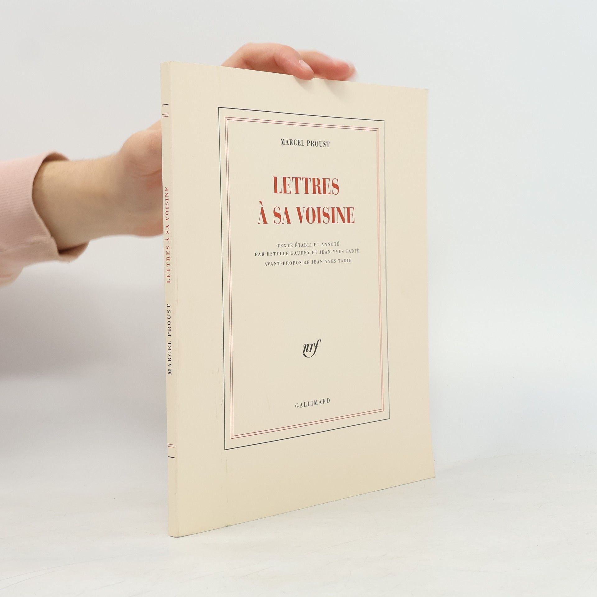 Marcel Proust Lettres à sa voisine - Texte établi et annoté par Estelle Gaudry et Jean-Yves Tadié - Avant-propos de Jean-Yves Tadié