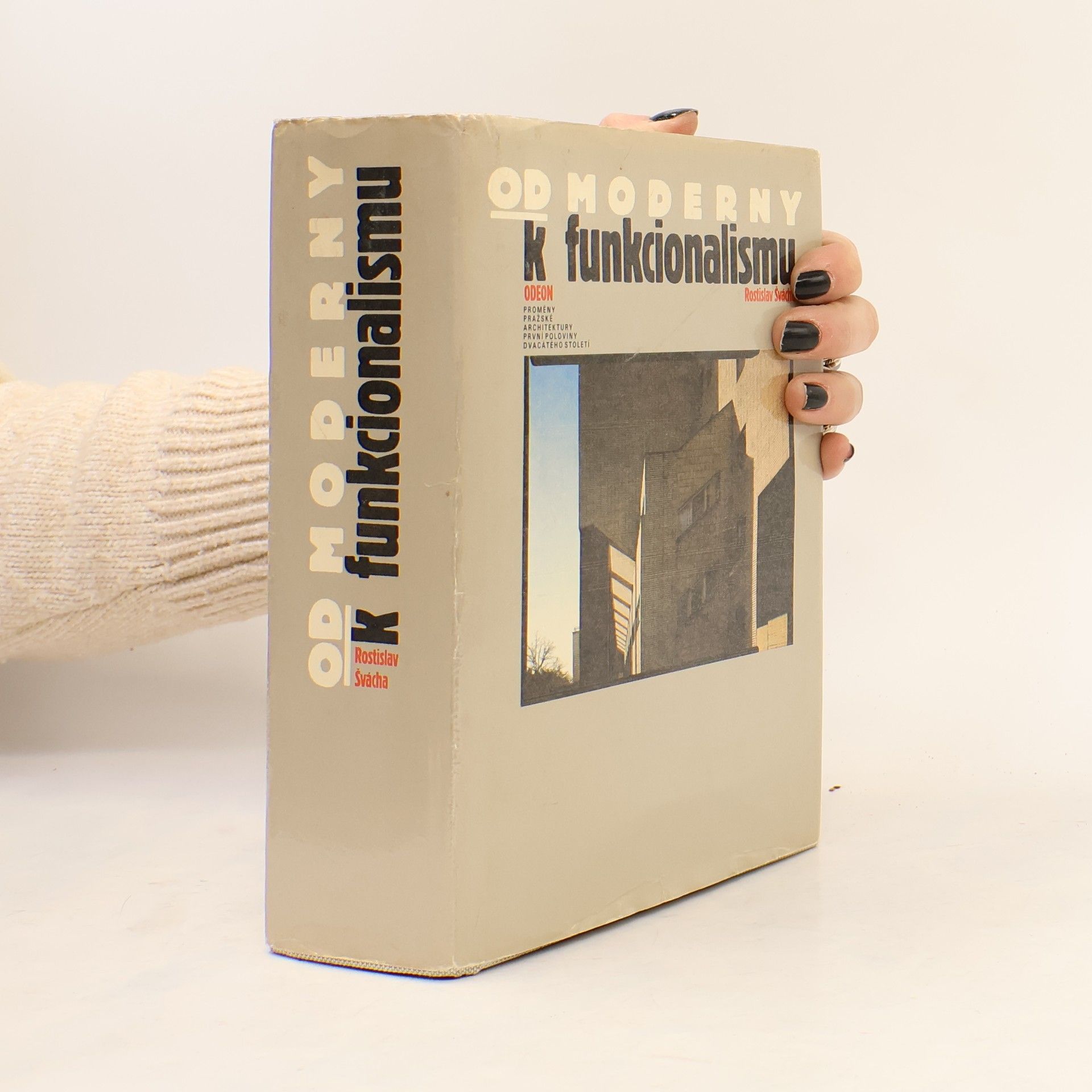 Rostislav Švácha Od moderny k funkcionalismu. Proměny pražské architektury první poloviny dvacátého století
