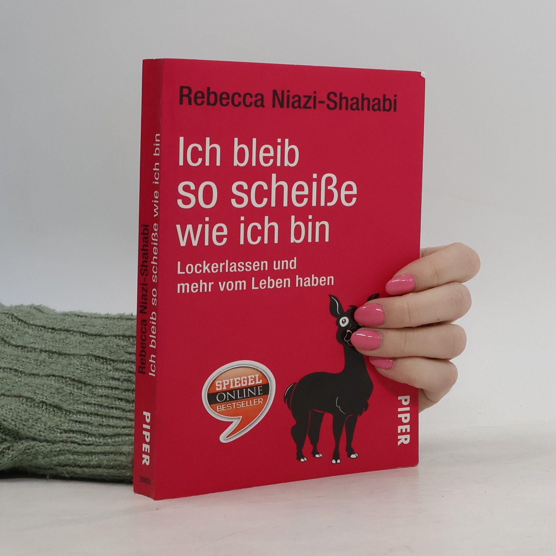Rebecca Niazi-Shahabi Ich bleib so scheiße wie ich bin