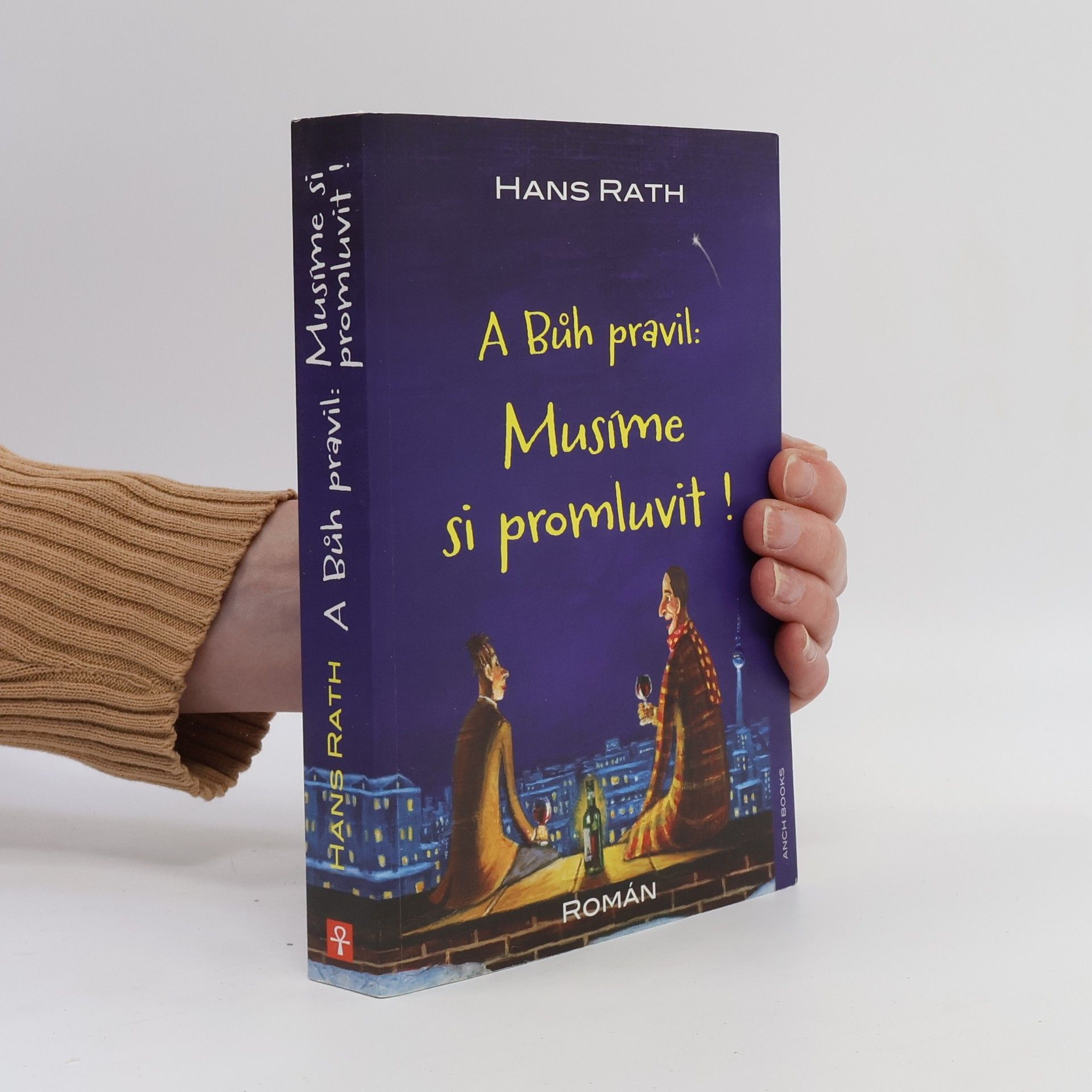 Hans Rath A Bůh pravil: Musíme si promluvit!