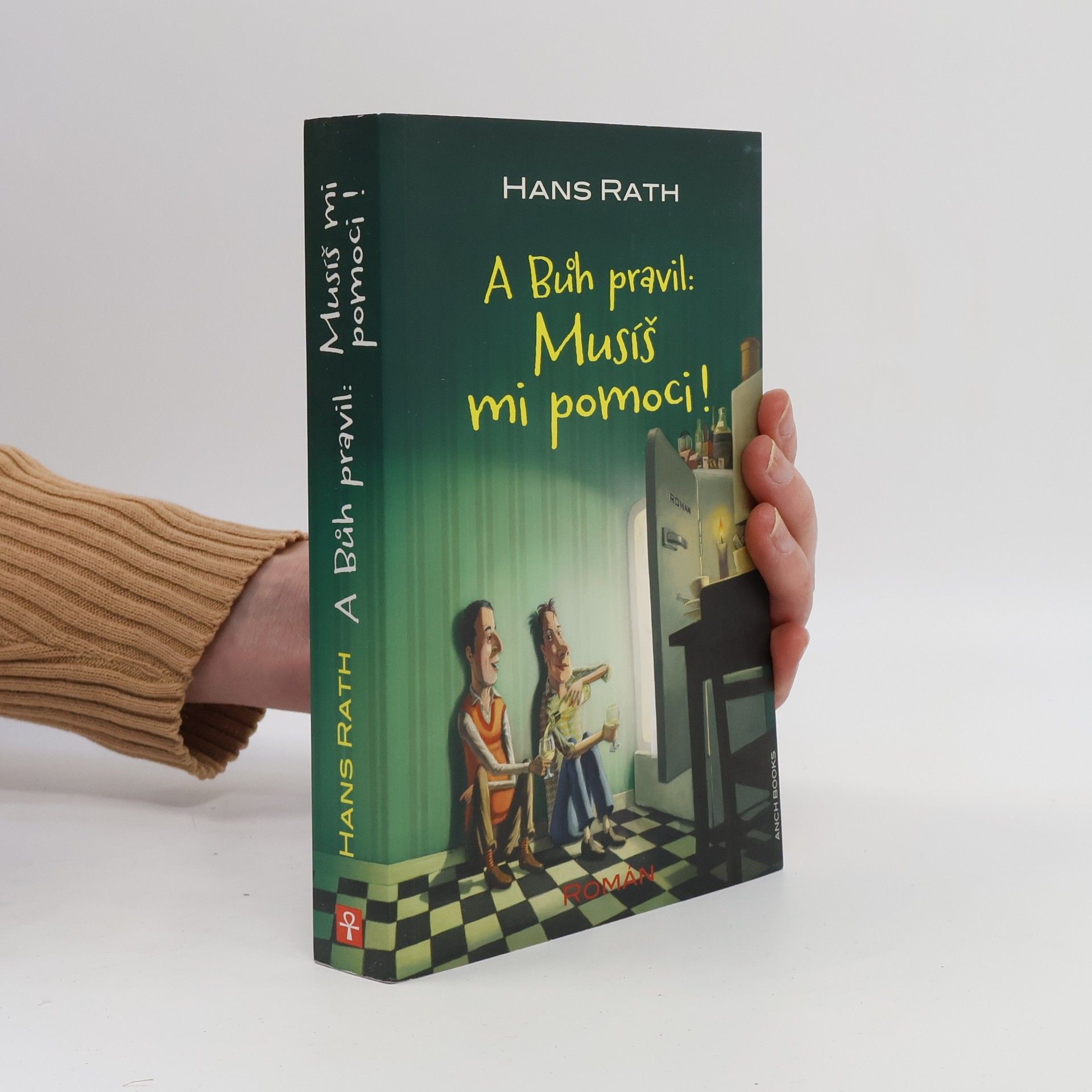 Hans Rath A Bůh pravil: Musíš mi pomoci!