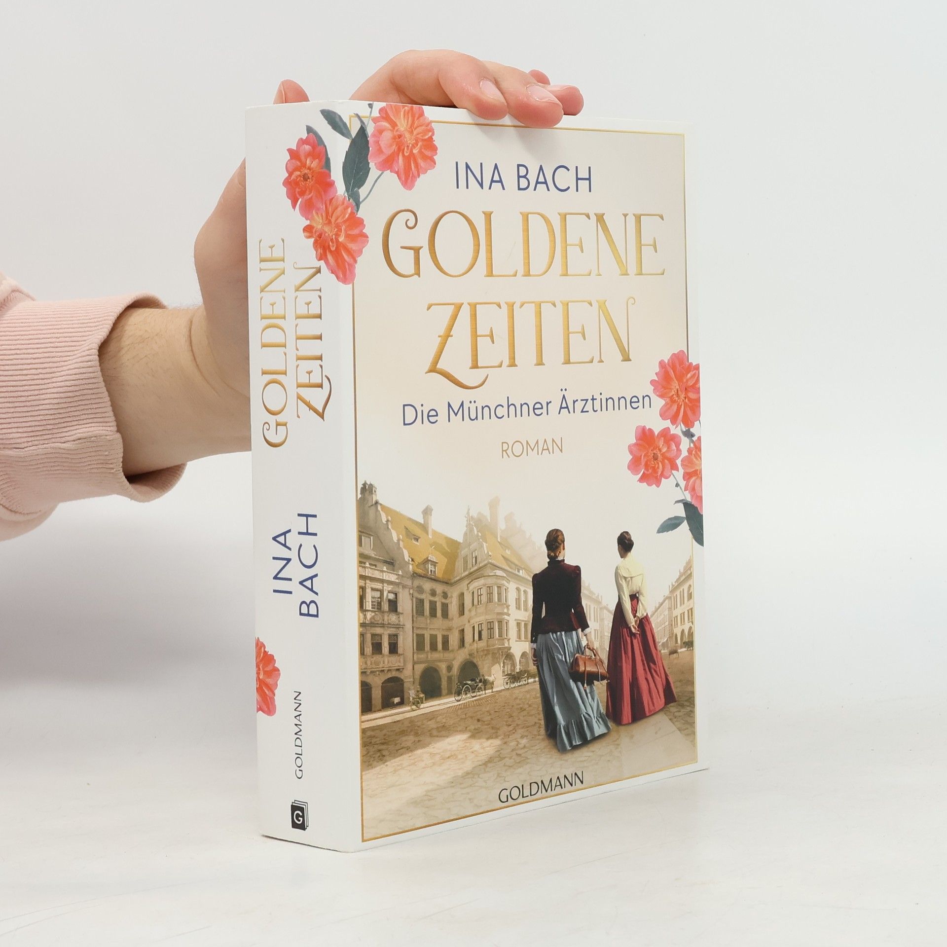 Ina Bach Goldene Zeiten. Die Münchner Ärztinnen