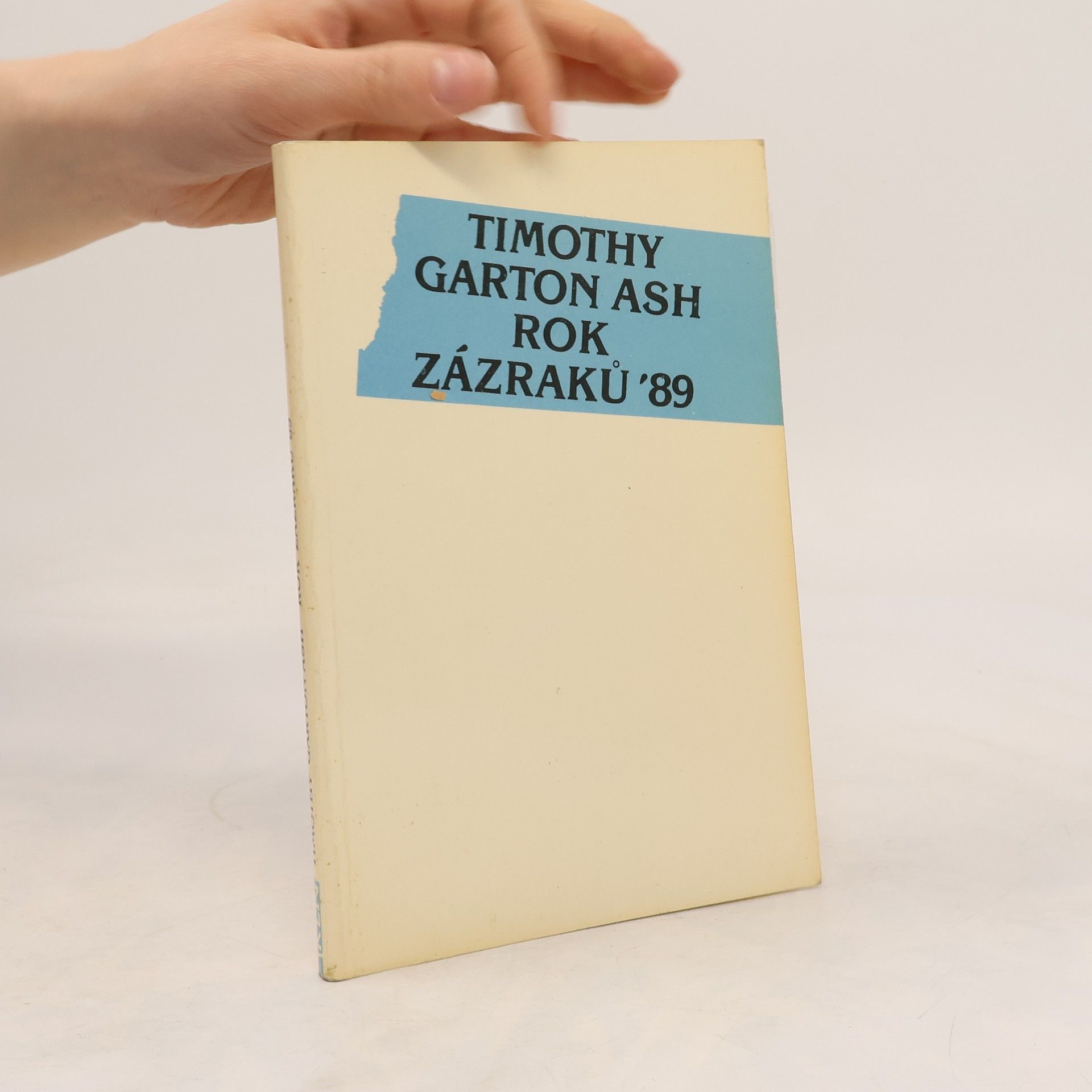 Timothy Garton Ash Rok zázraků 89
