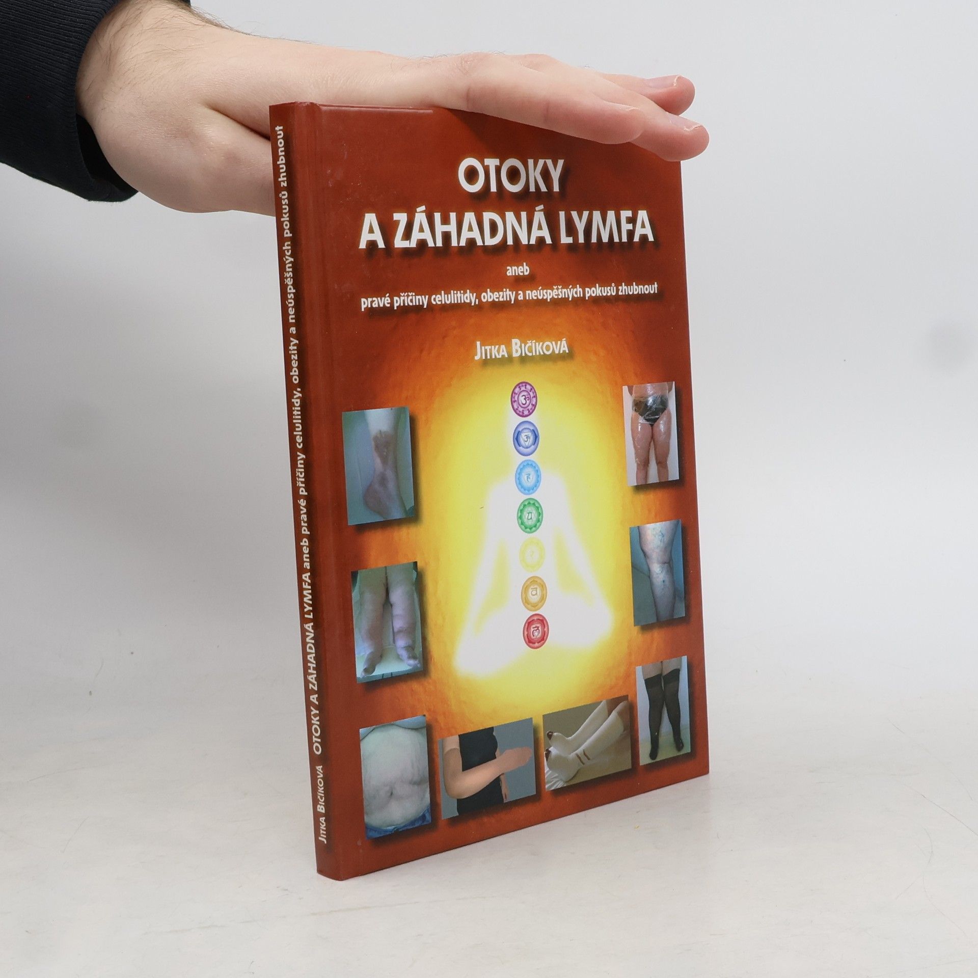 Jitka Bičíková Otoky a záhadná lymfa aneb pravé příčiny celulitidy, obezity a neúspěšných pokusů zhubnout