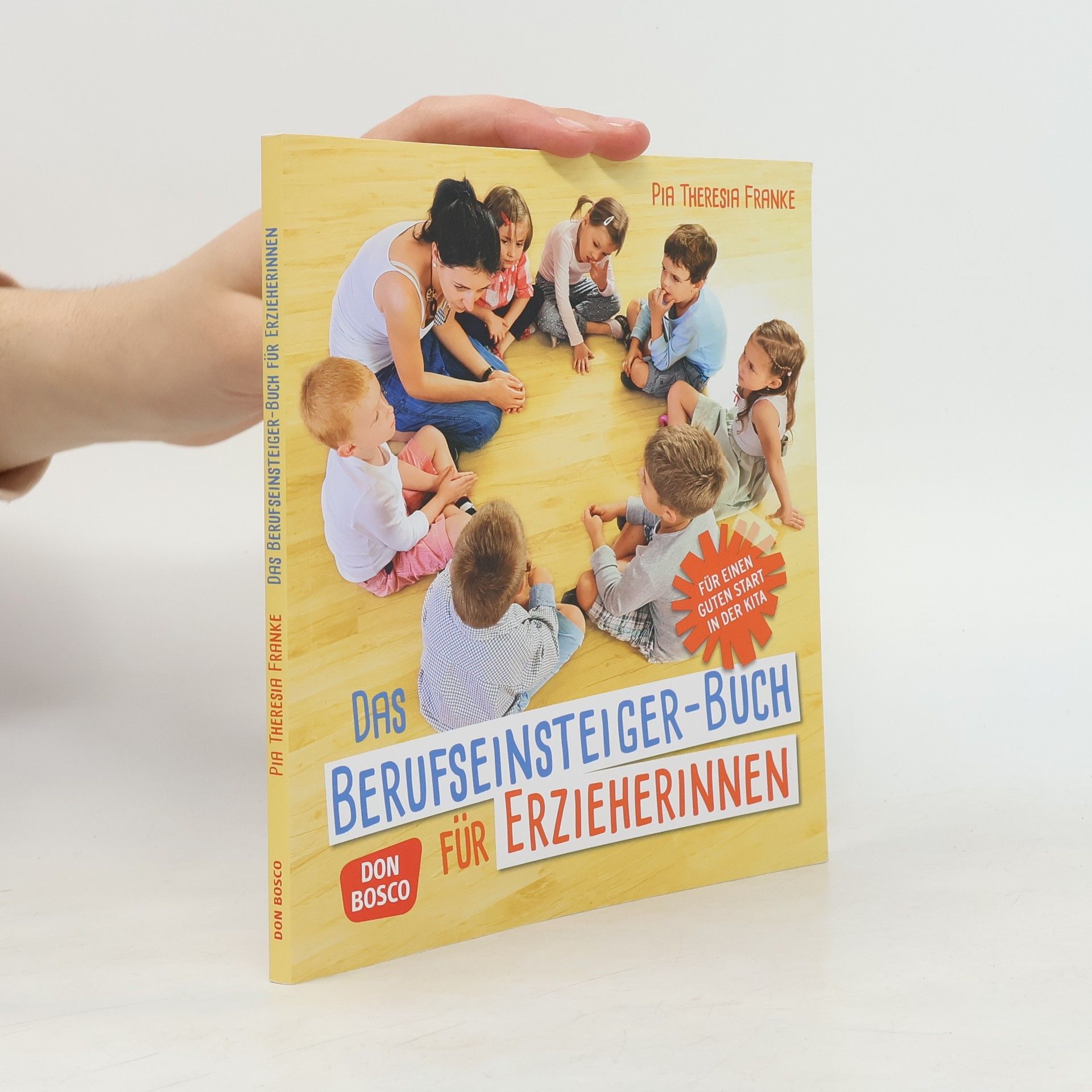 Pia Theresia Franke Das Berufseinsteiger-Buch für ErzieherInnen