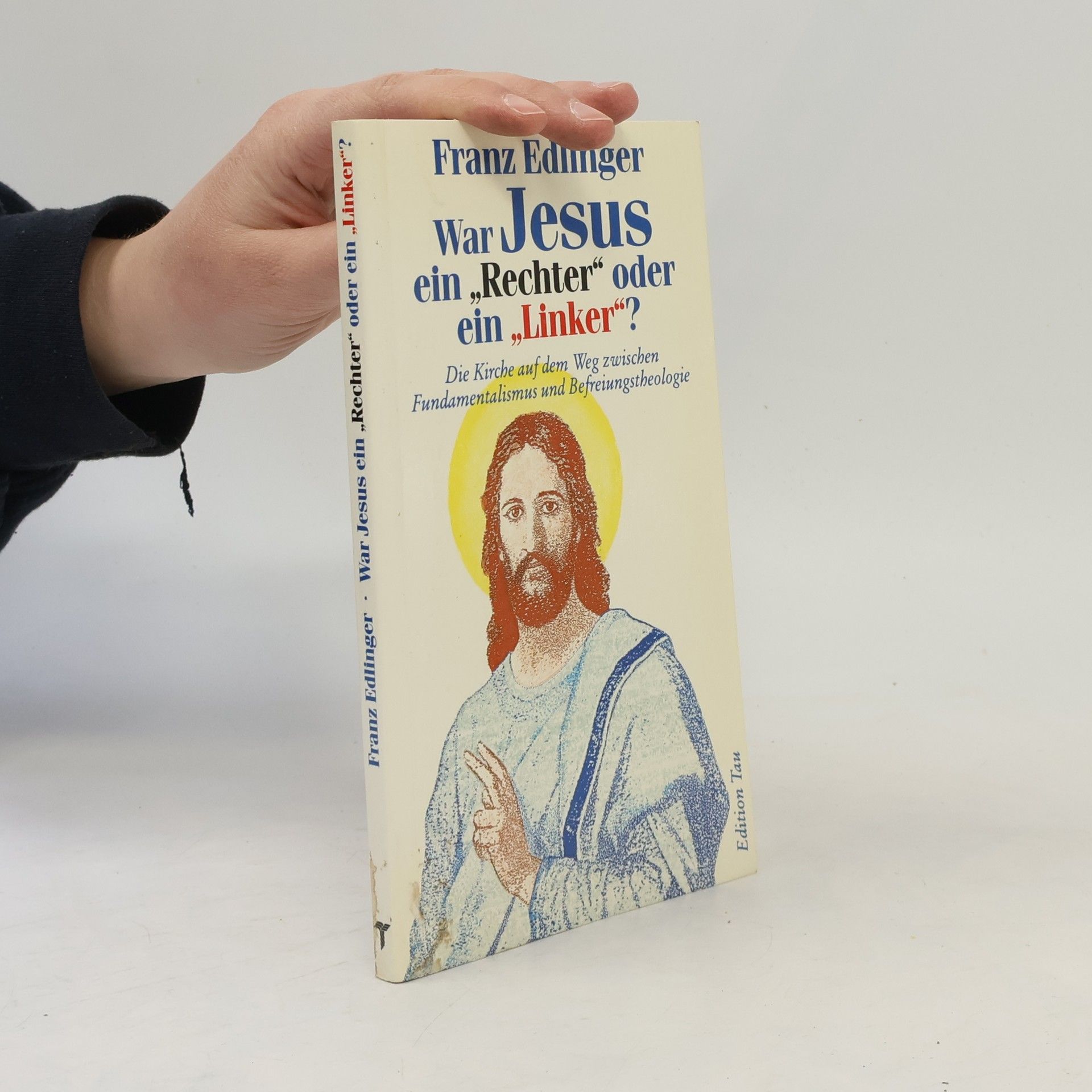 Franz Edlinger War Jesus ein "Rechter" oder ein "Linker"?