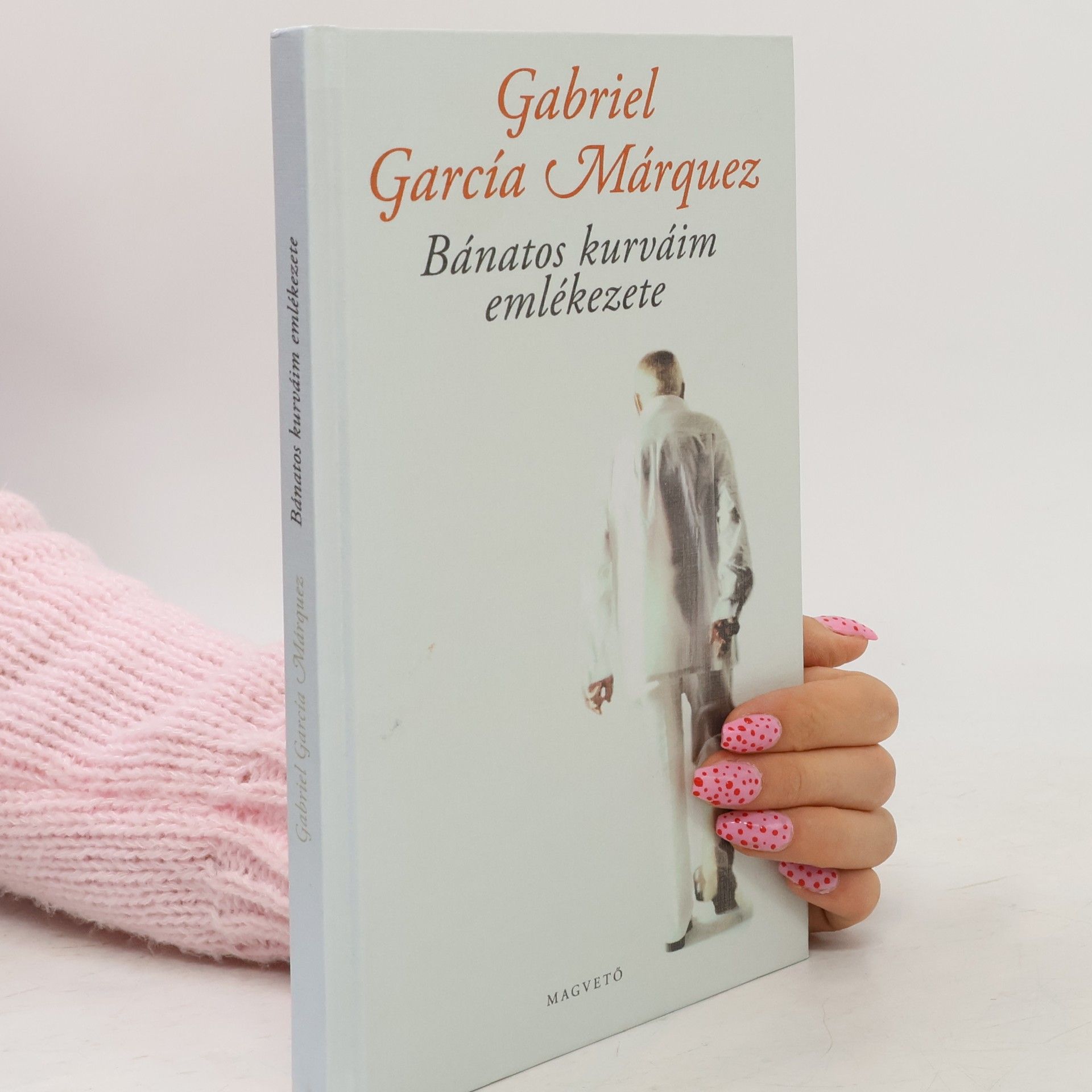 Gabriel García Márquez Bánatos kurváim emlékezete