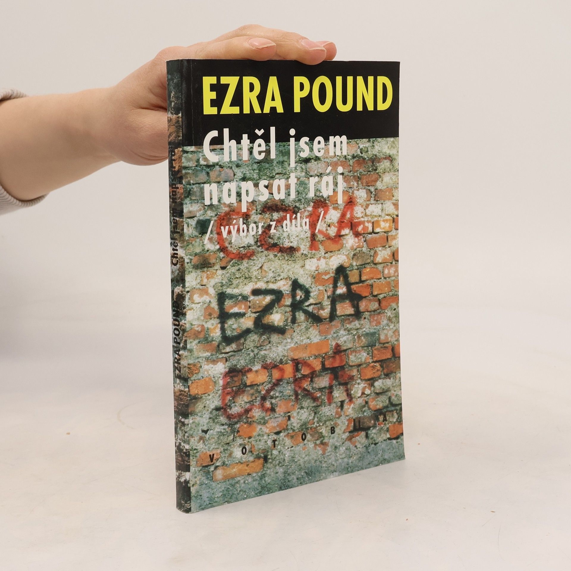 Ezra Pound Chtěl jsem napsat ráj. Výbor z díla