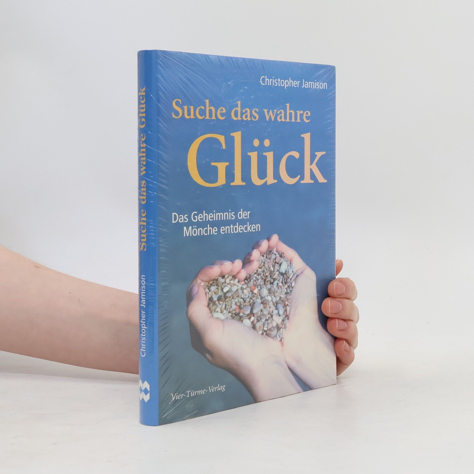 Christopher Jamison Suche das wahre Glück. Das Geheimnis der Mönche entdecken
