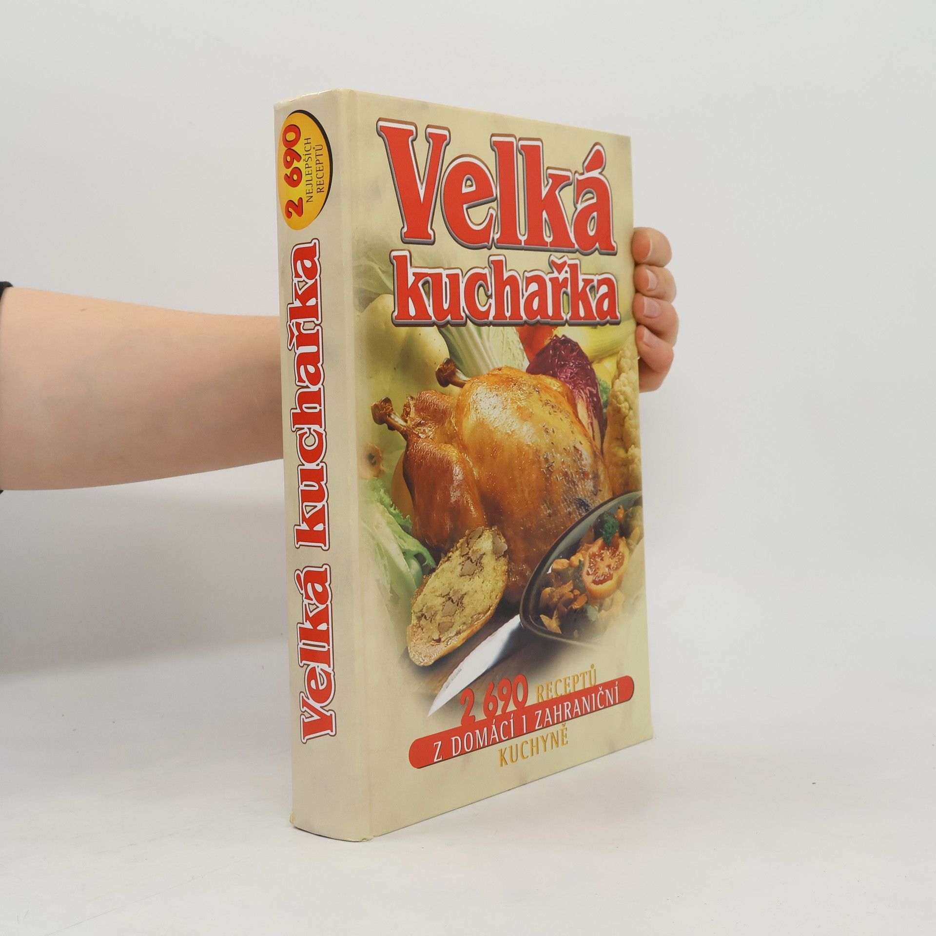 Květa Macáková Velká kuchařka : 2690 receptů z domácí i zahraniční kuchyně