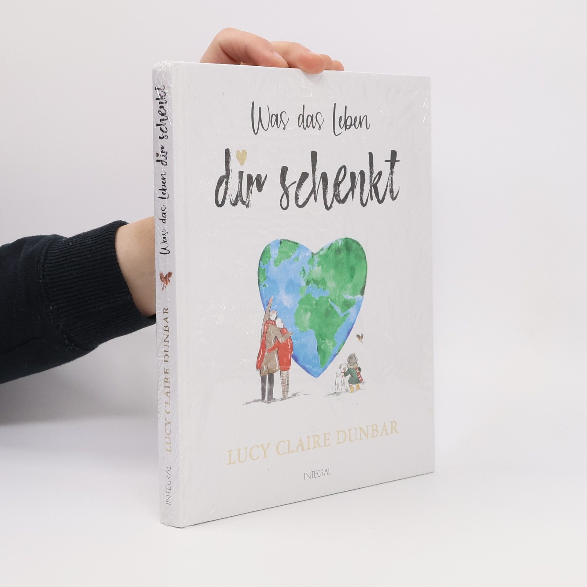 Lucy Claire Dunbar Was das Leben dir schenkt