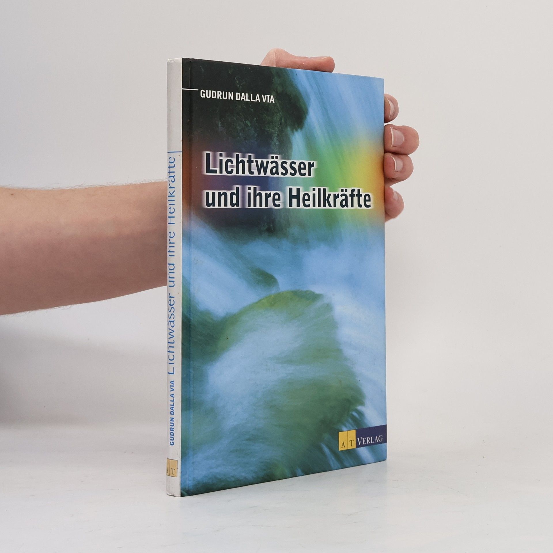 Gudrun Dalla Via Lichtwässer und ihre Heilkräfte