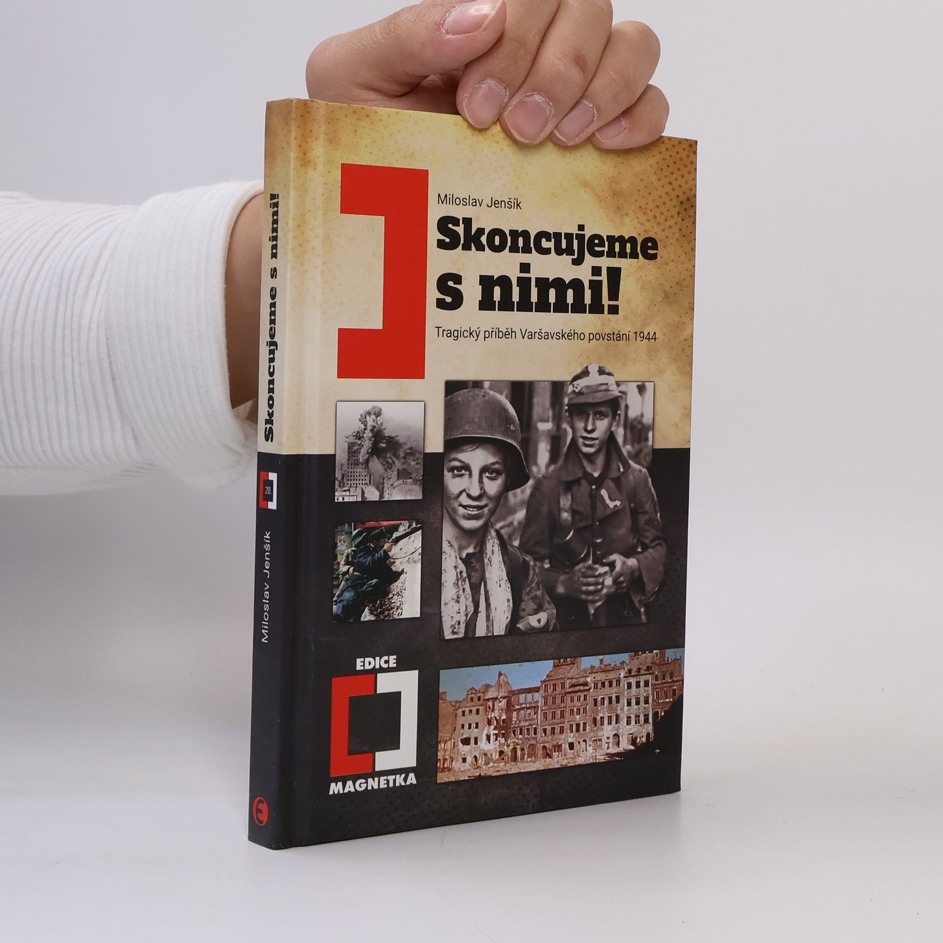 Miloslav Jenšík Skoncujeme s nimi! Tragický příběh Varšavského povstání 1944