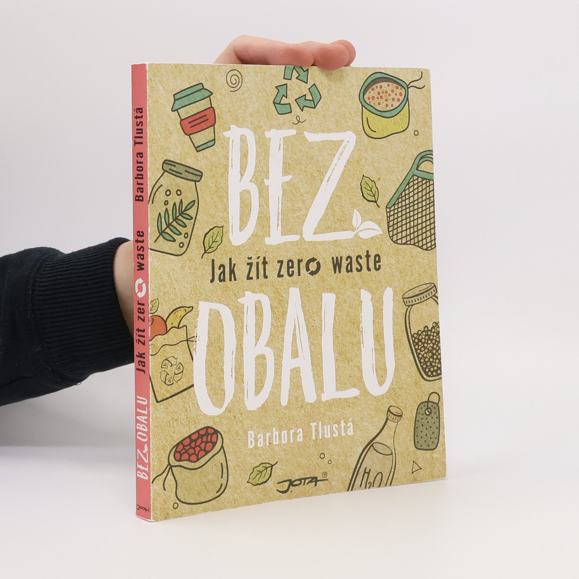 Barbora Tlustá Bez obalu. Jak žít zero waste