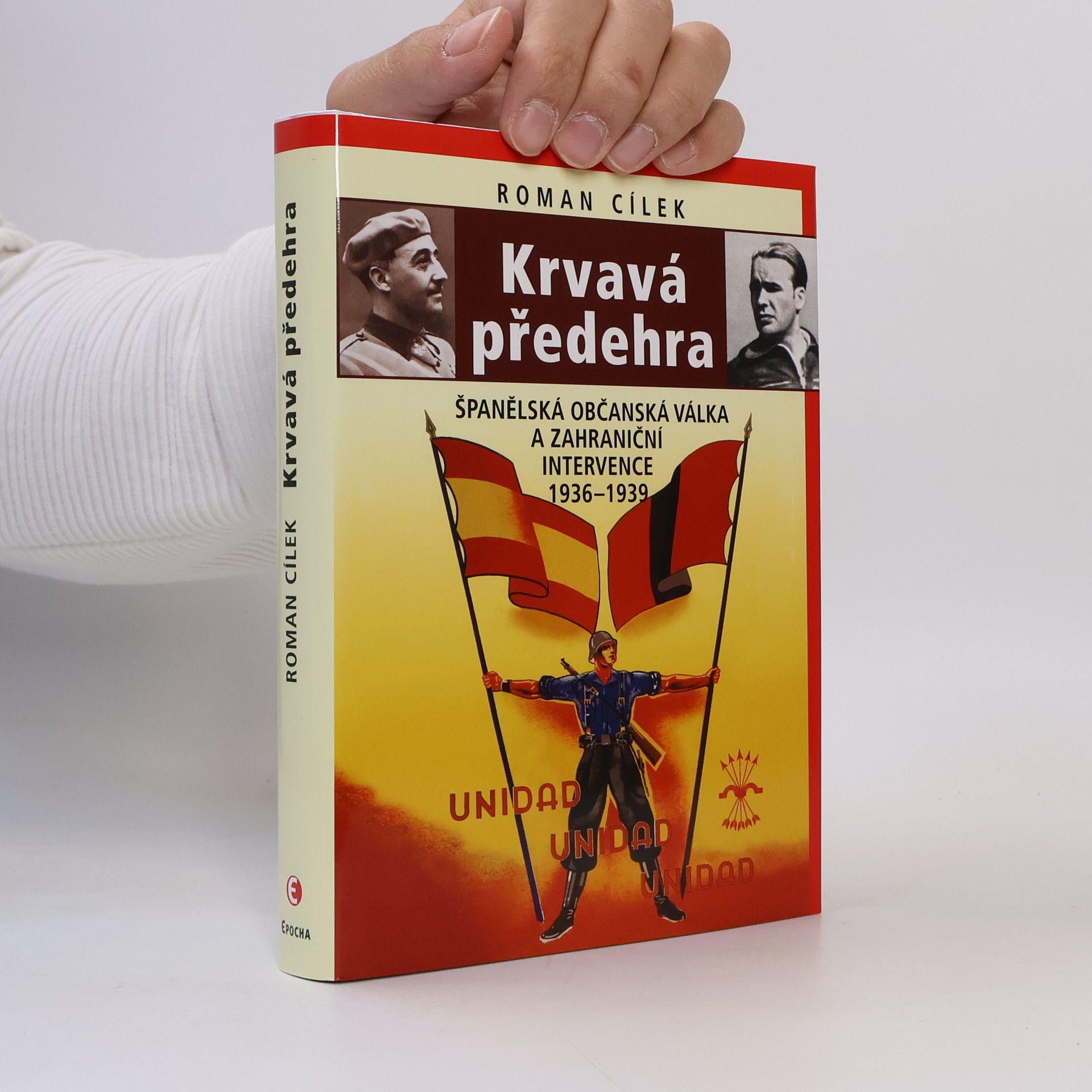 Roman Cílek Krvavá předehra: Španělská občanská válka a zahraniční intervence 1936–1939