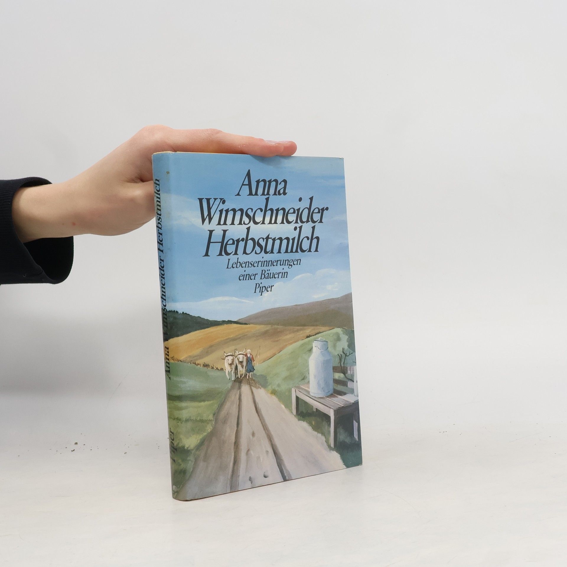 Anna Wimschneider Herbstmilch. Lebenserinnerungen einer Bäuerin