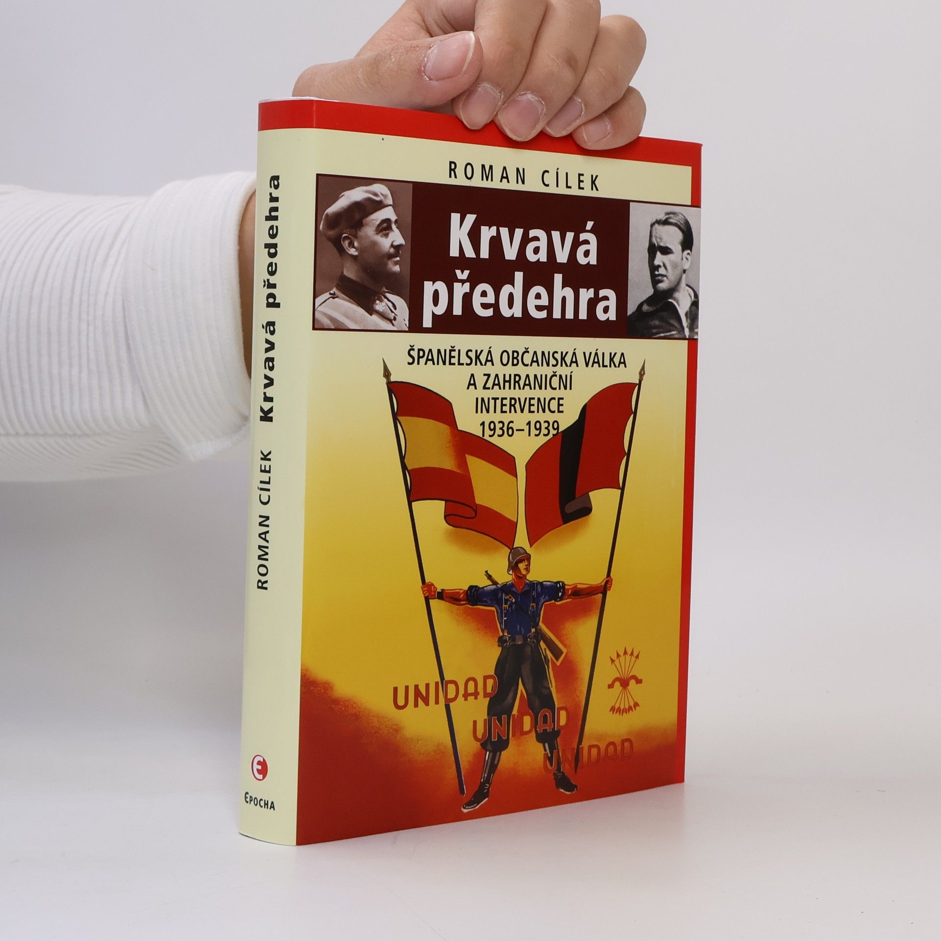 Roman Cílek Krvavá předehra: Španělská občanská válka a zahraniční intervence 1936–1939