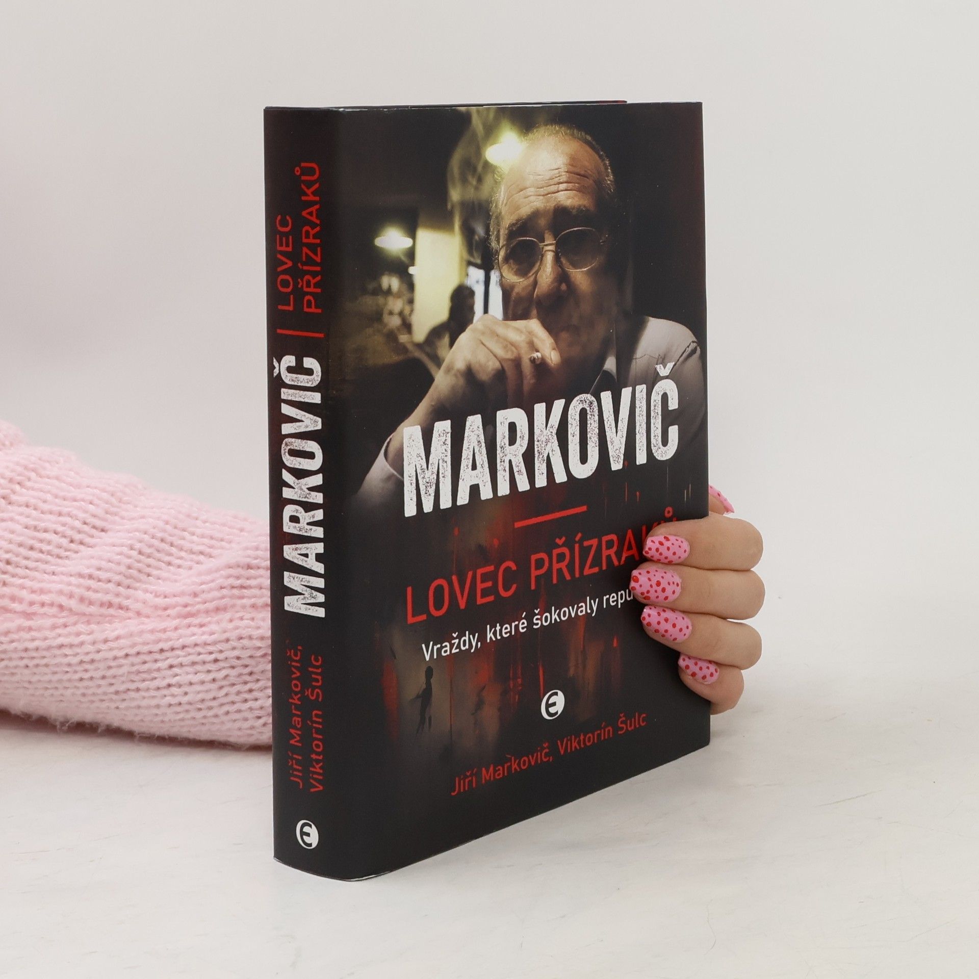 Viktorín Šulc Markovič : lovec přízraků : vraždy, které šokovaly republiku