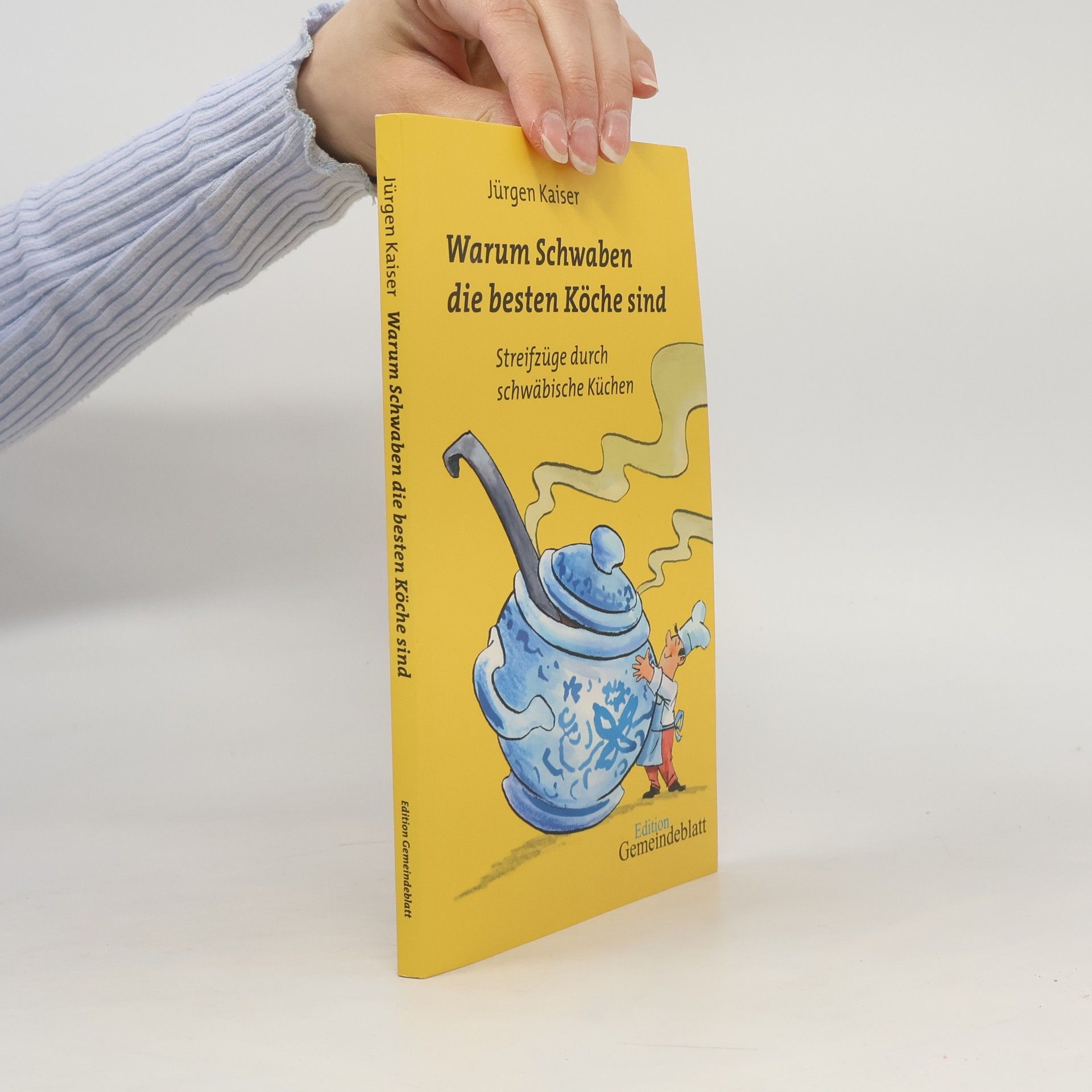 Jürgen Kaiser Warum Schwaben die besten Köche sind