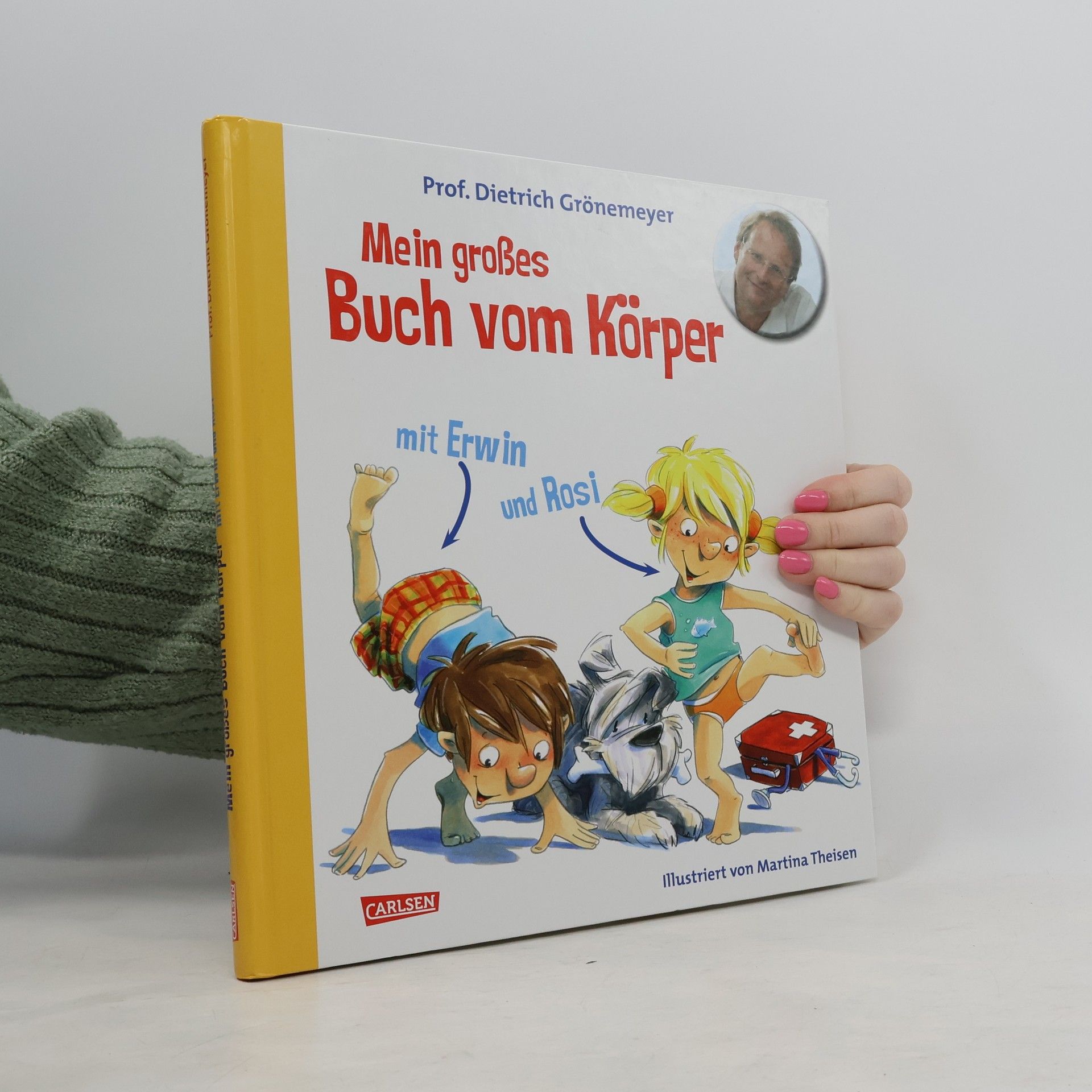 Dietrich H. W. Grönemeyer Mein großes Buch vom Körper mit Erwin und Rosi