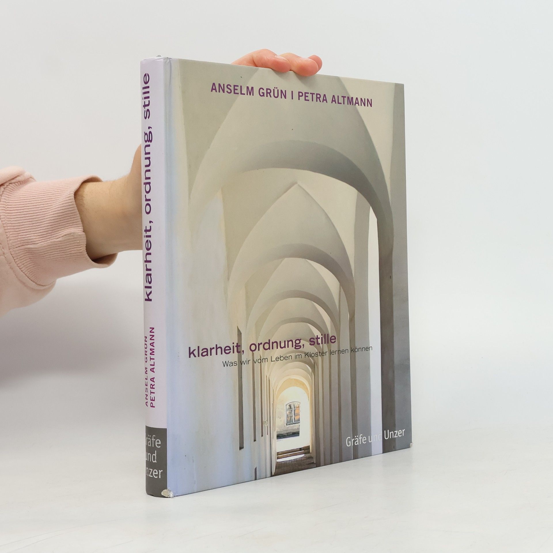 Anselm Grün Klarheit, Ordnung, Stille