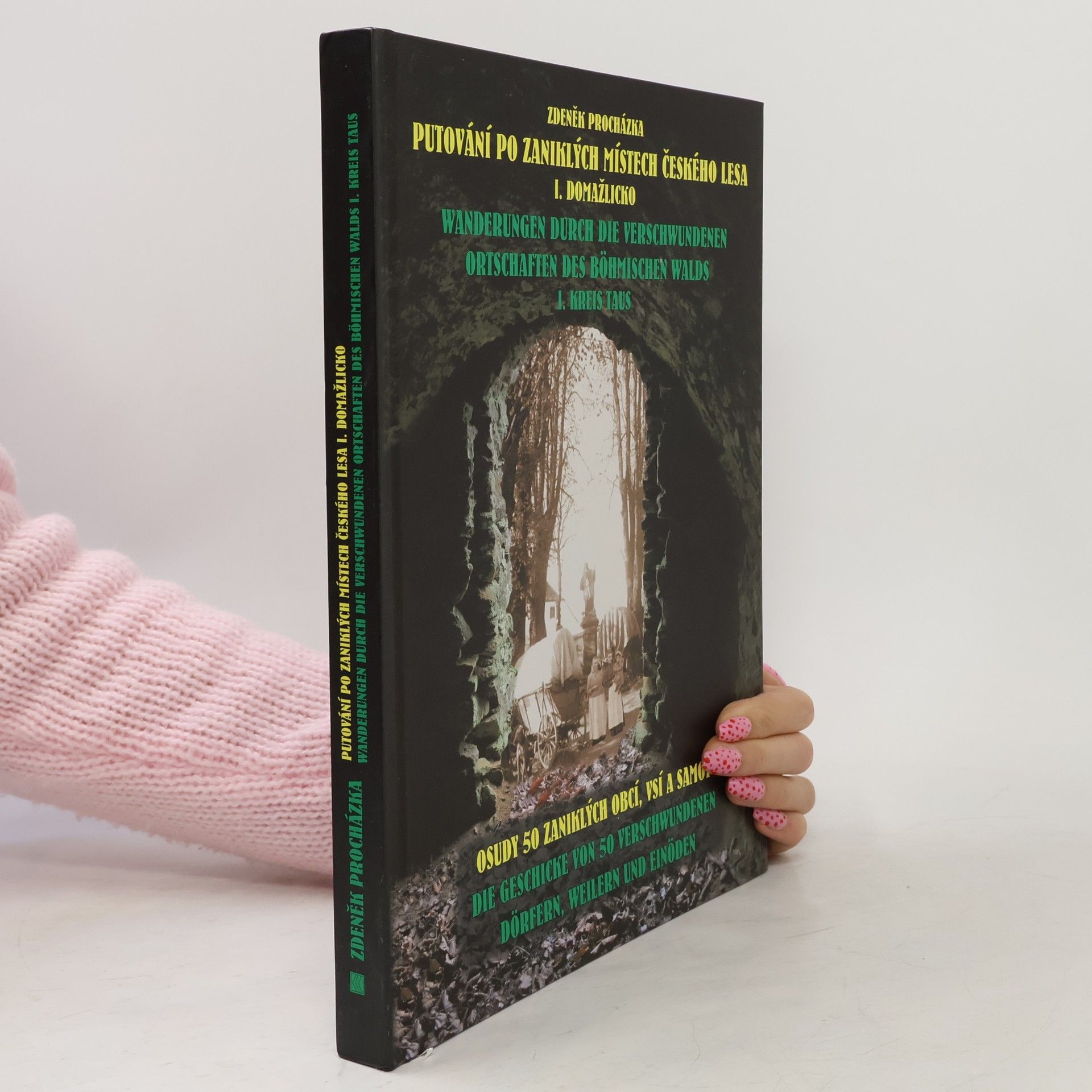 Putování po zaniklých místech Českého lesa I. Domažlicko
