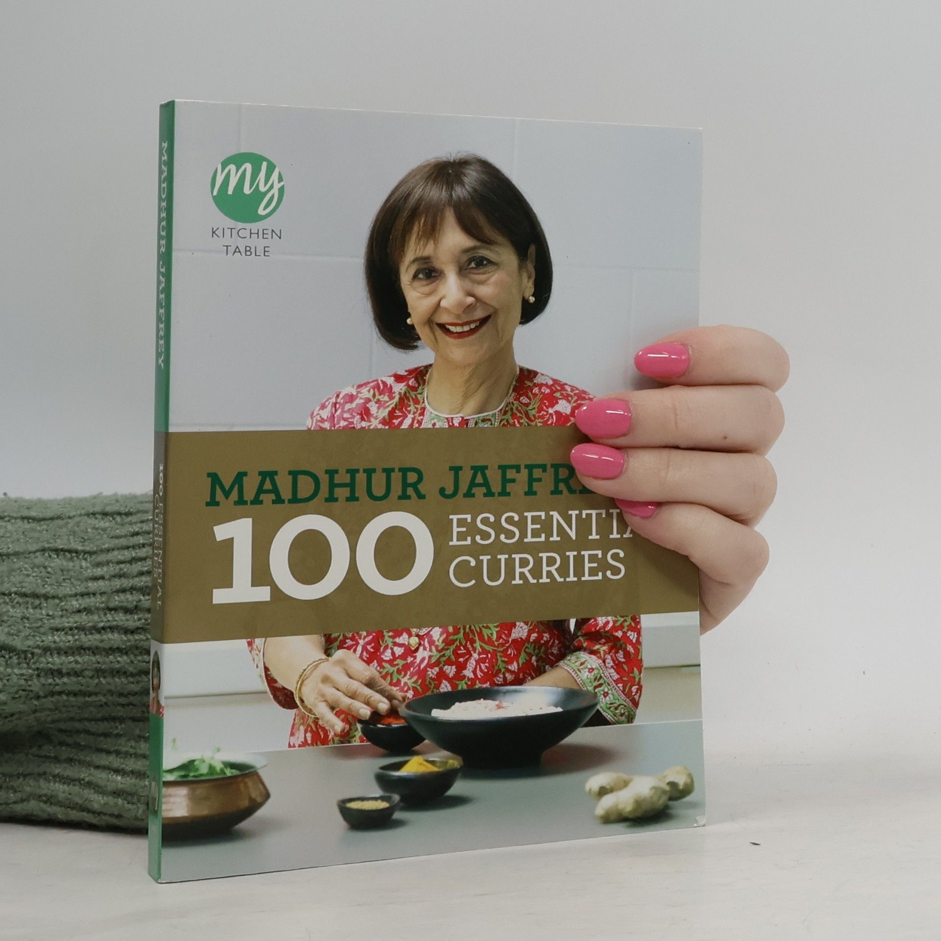 Madhur Jaffrey My Kitchen Table: 100 Essential Curries