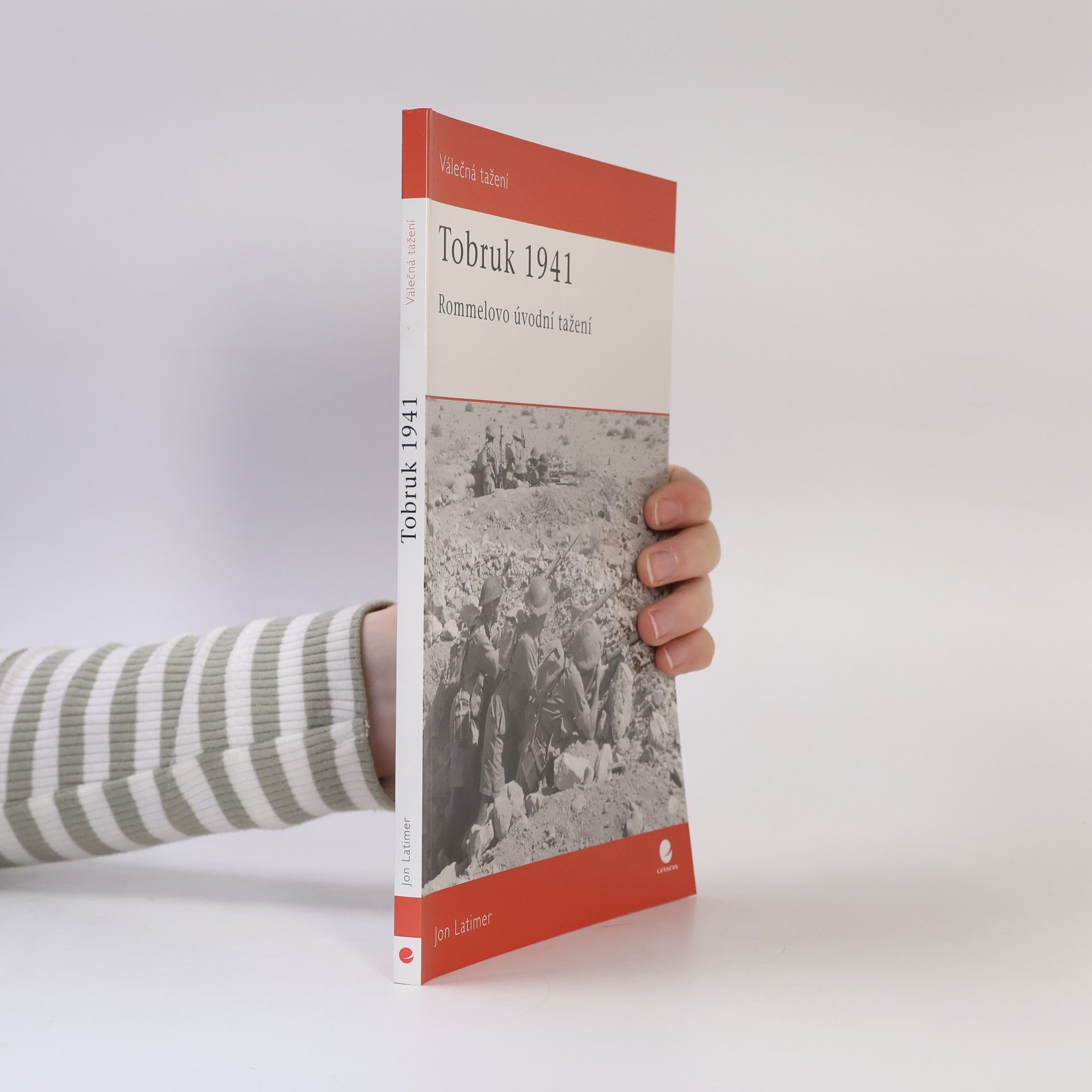 Jon Latimer Tobruk 1941 : Rommelovo úvodní tažení