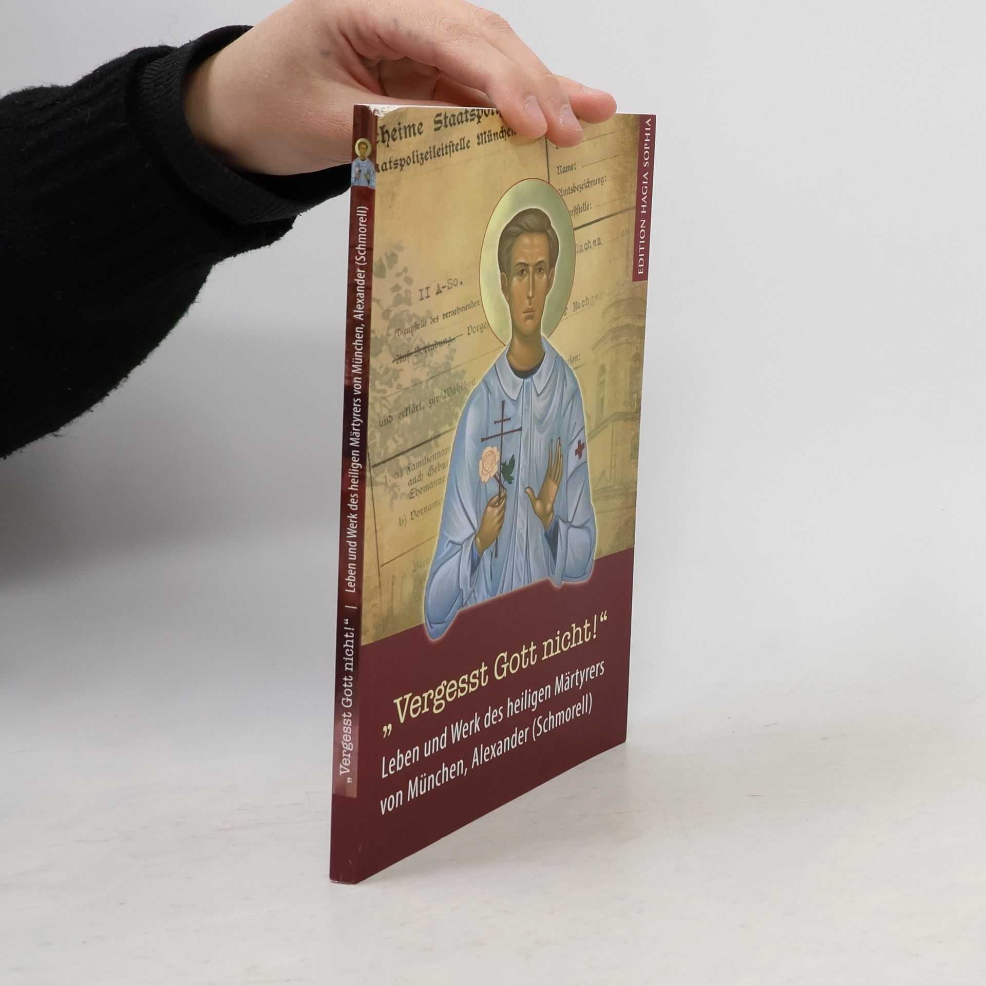 Various authors „Vergesst Gott nicht!“ — Leben und Werk des heiligen Alexander (Schmorell) von München