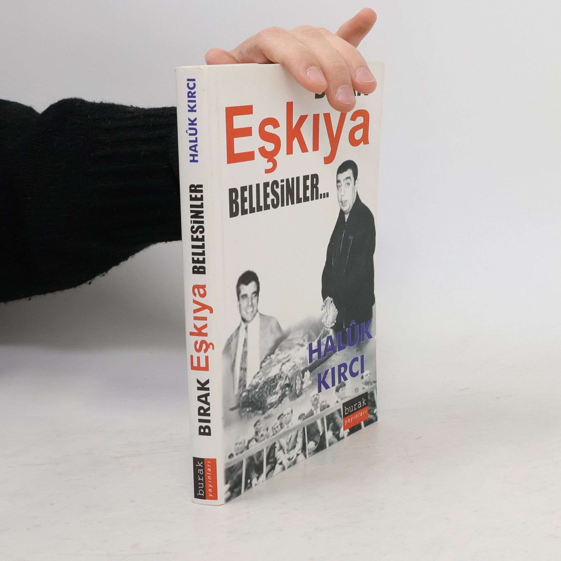 Halûk Kırcı Bırak eşkıya bellesinler