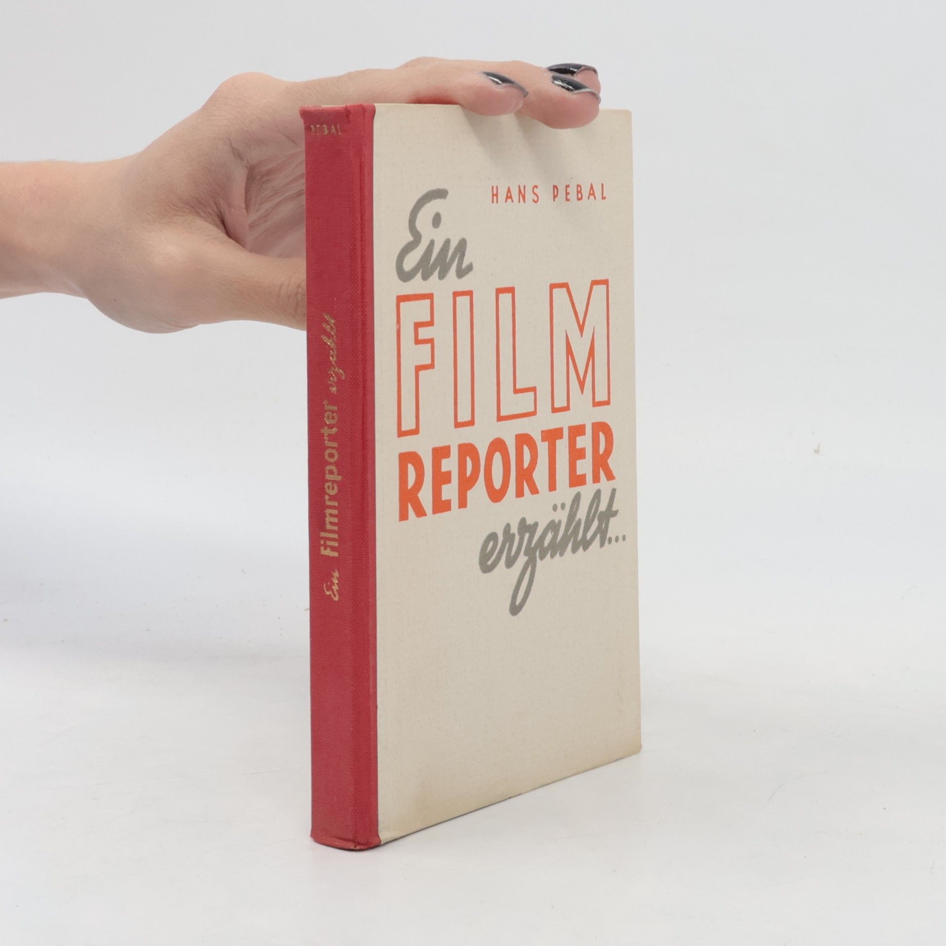 Hans Pebal Ein Filmreporter erzählt