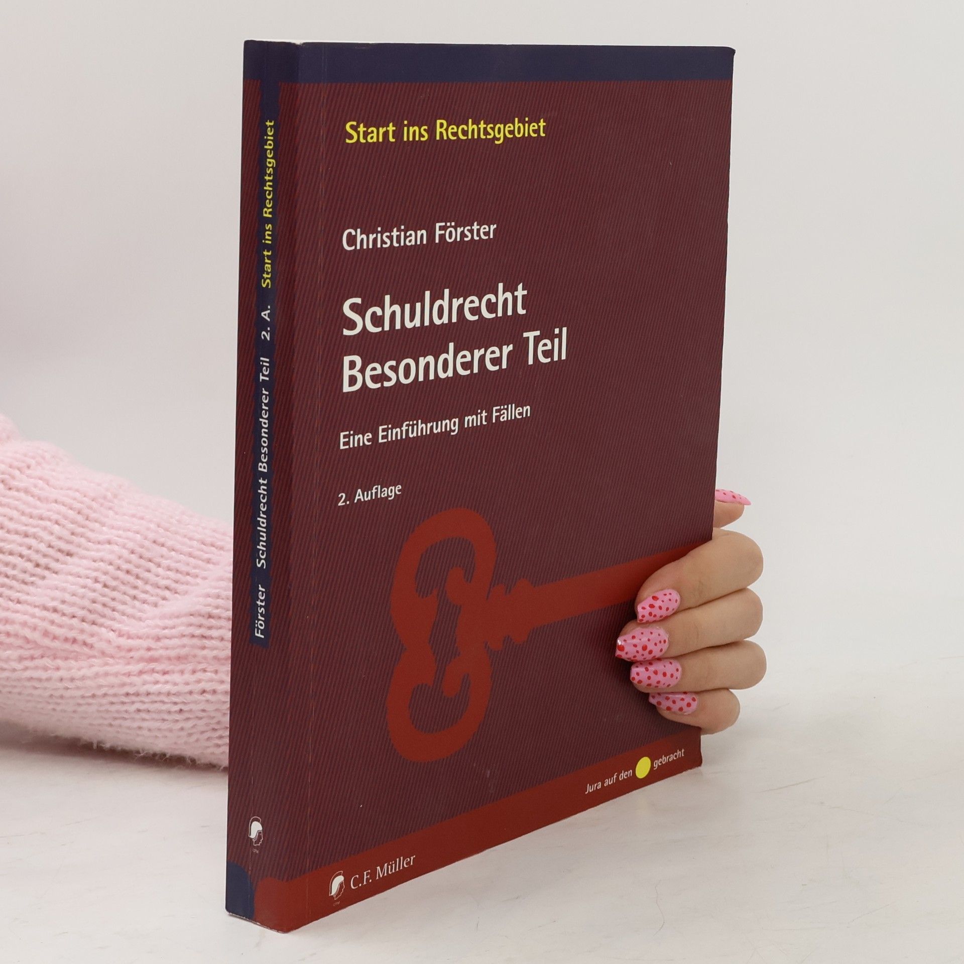 Christian Forster Start ins Rechtsgebiet: Schuldrecht Besonderer Teil - 2. Auflage